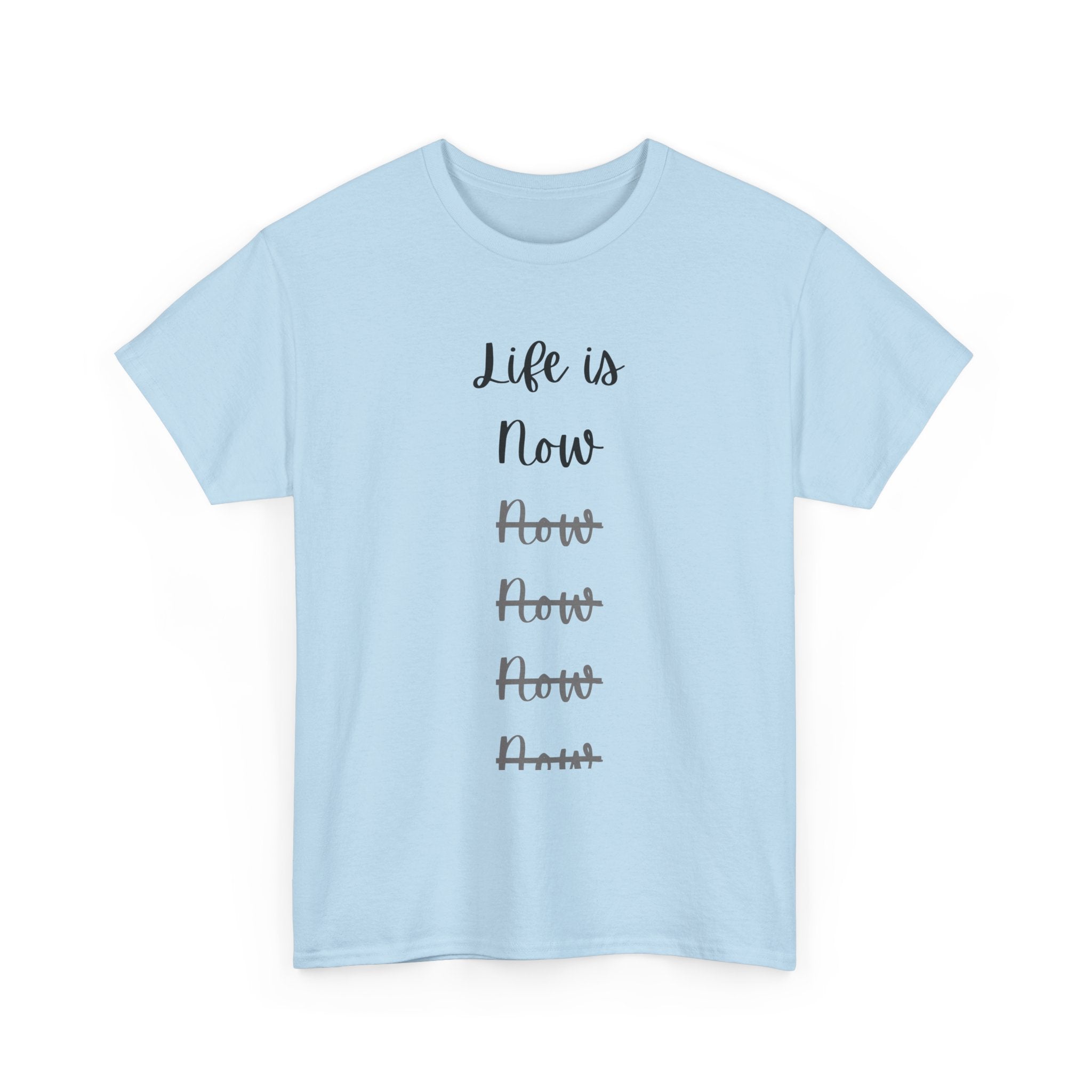 Life Is Now Unisex Tee