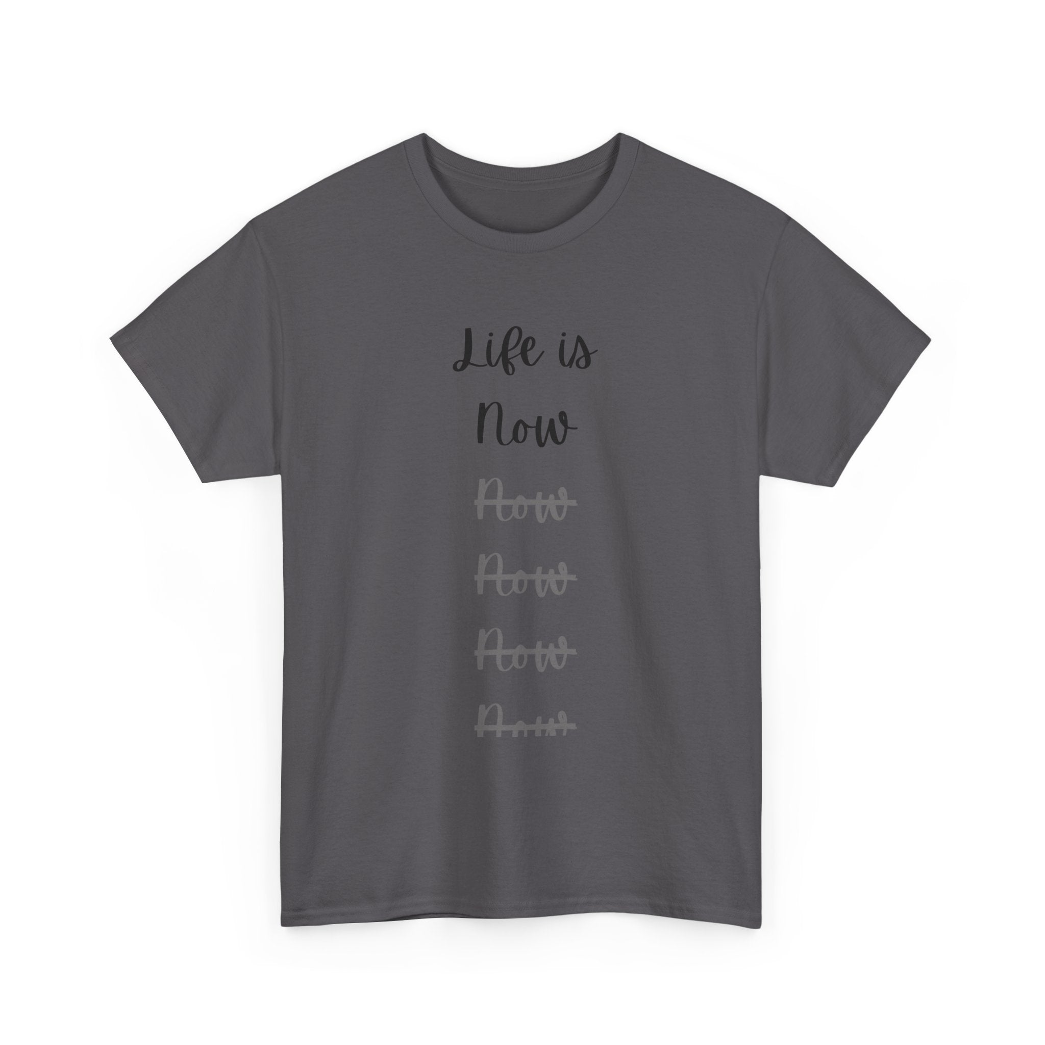 Life Is Now Unisex Tee