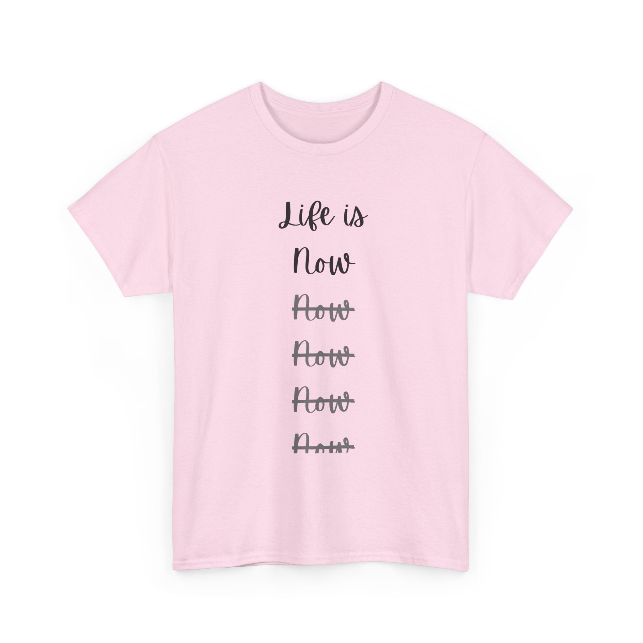 Life Is Now Unisex Tee