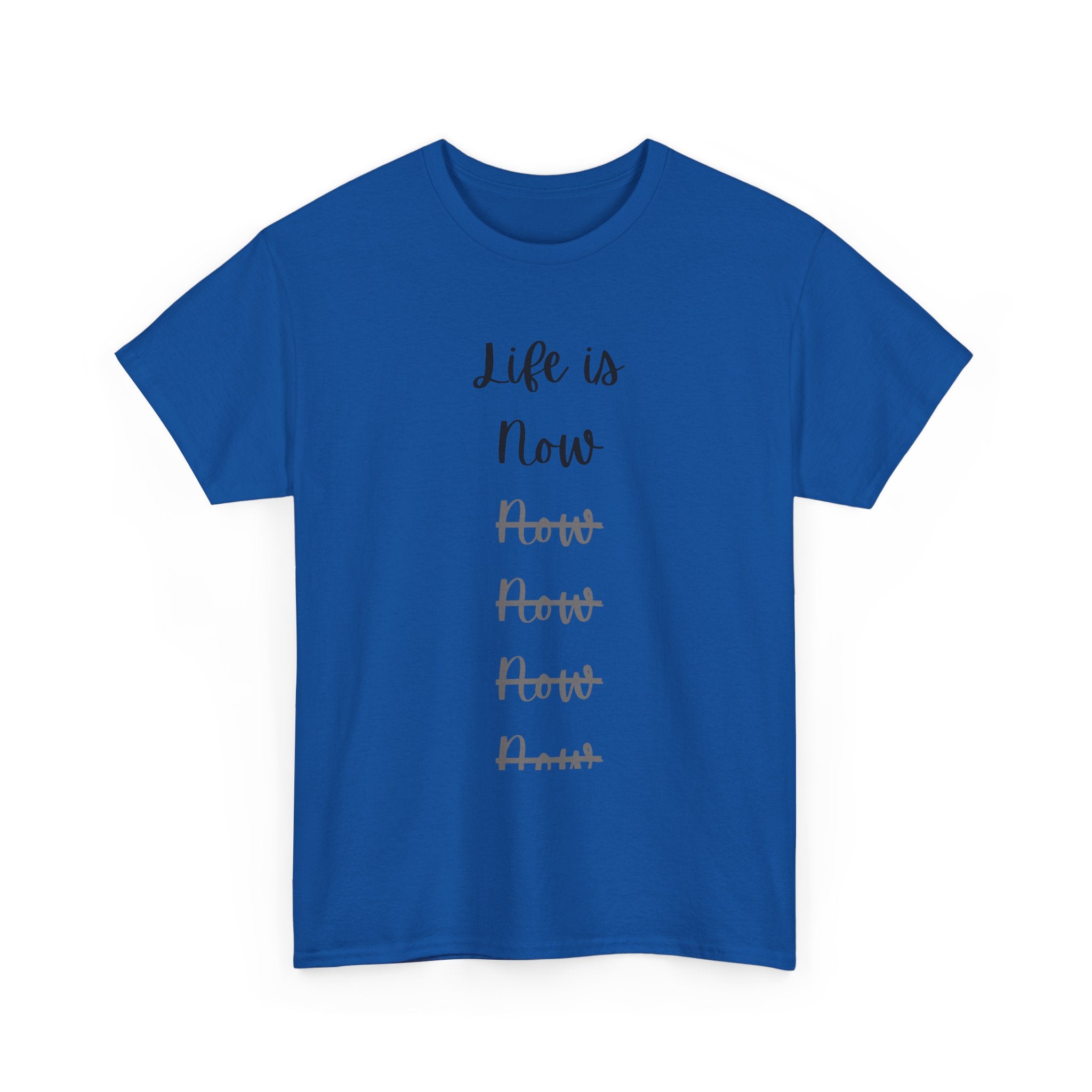Life Is Now Unisex Tee