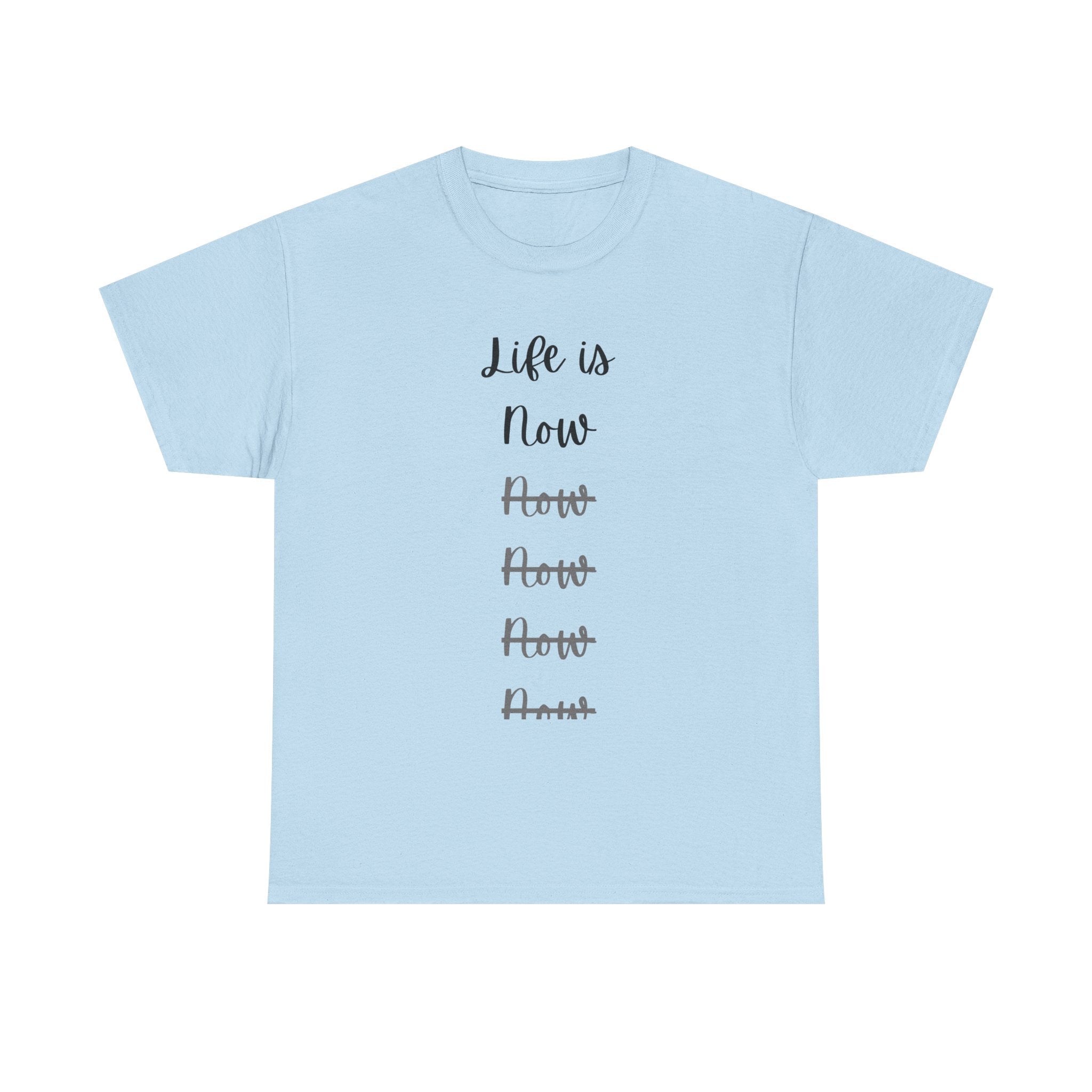Life Is Now Unisex Tee
