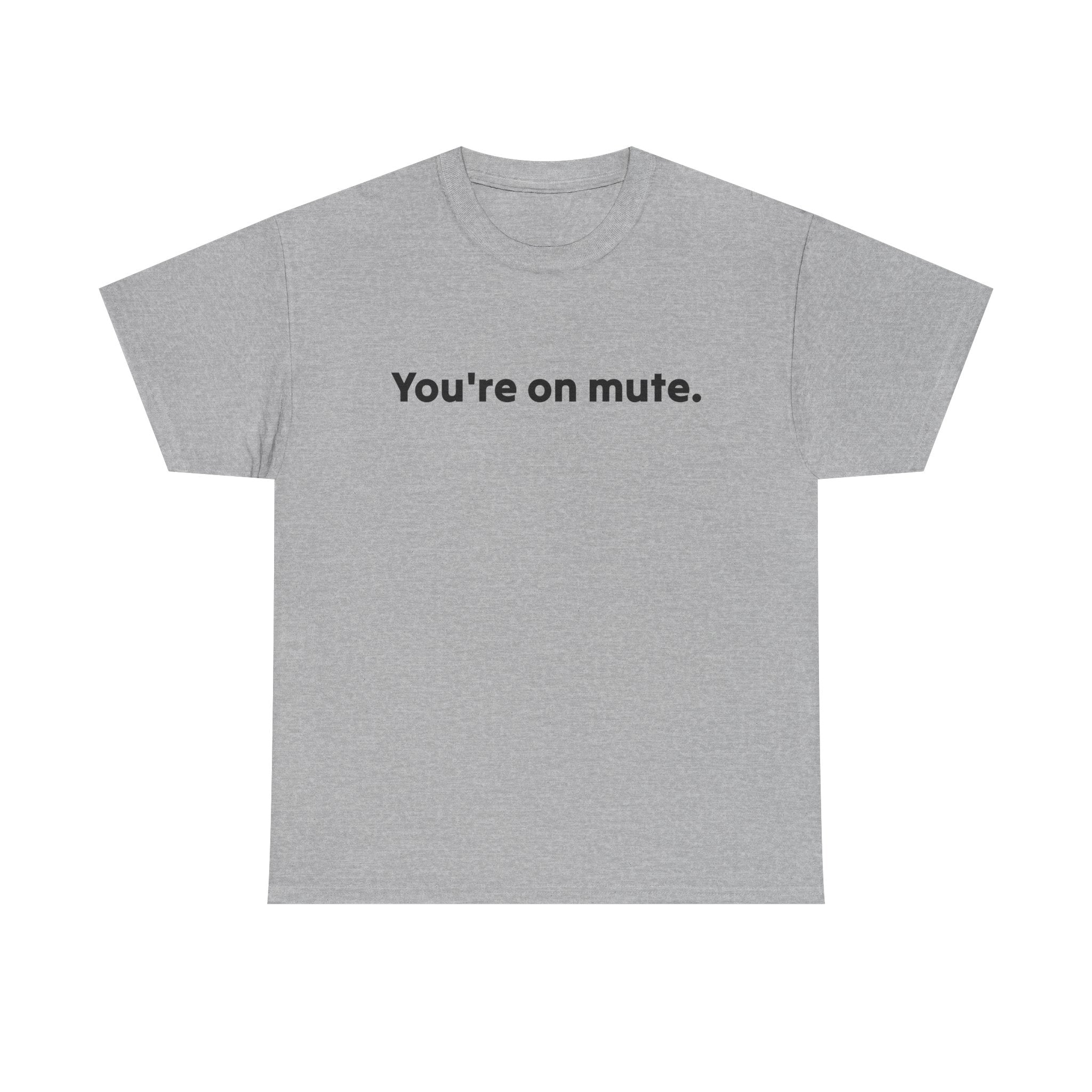 You're On Mute Unisex Tee