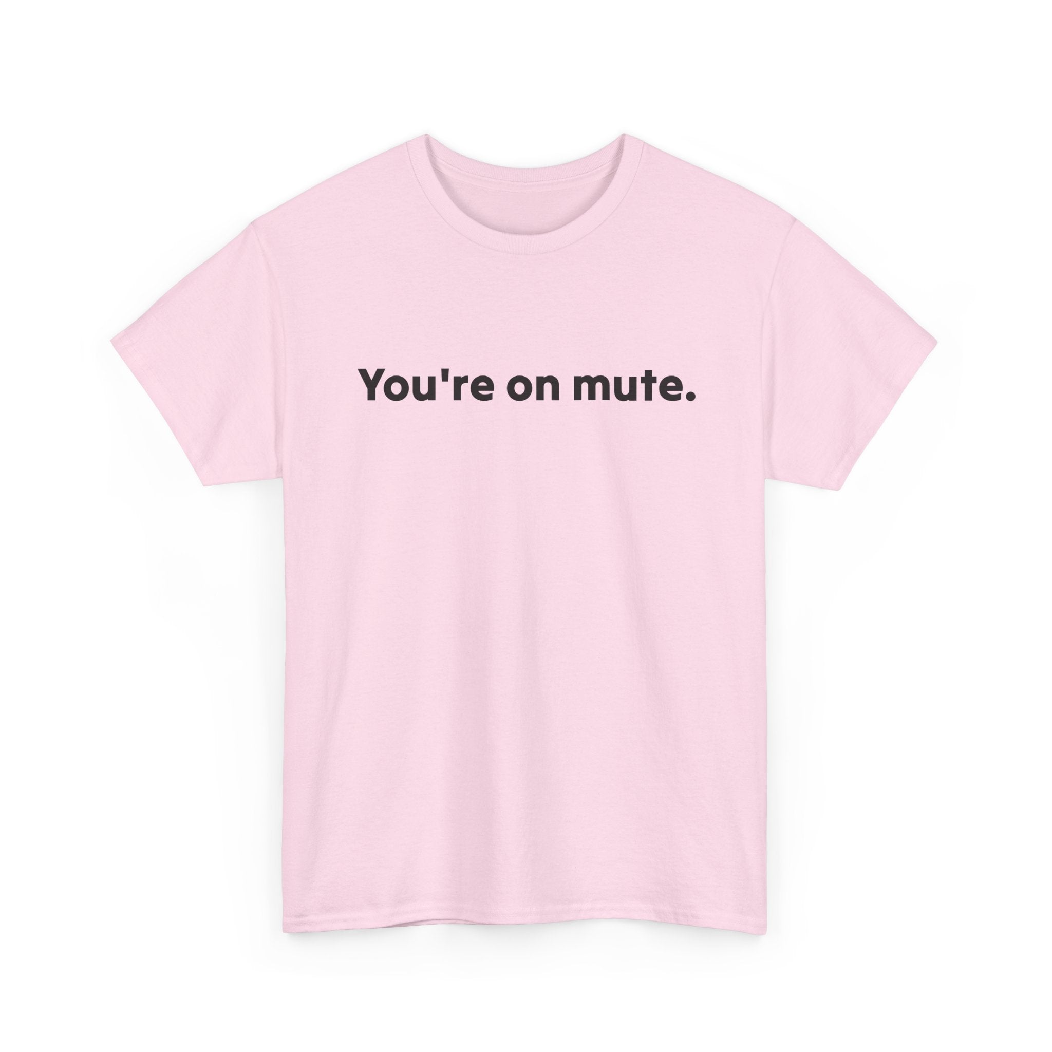 You're On Mute Unisex Tee
