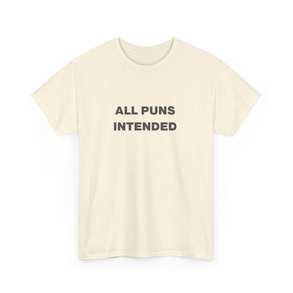 All Puns Intended Unisex Tee