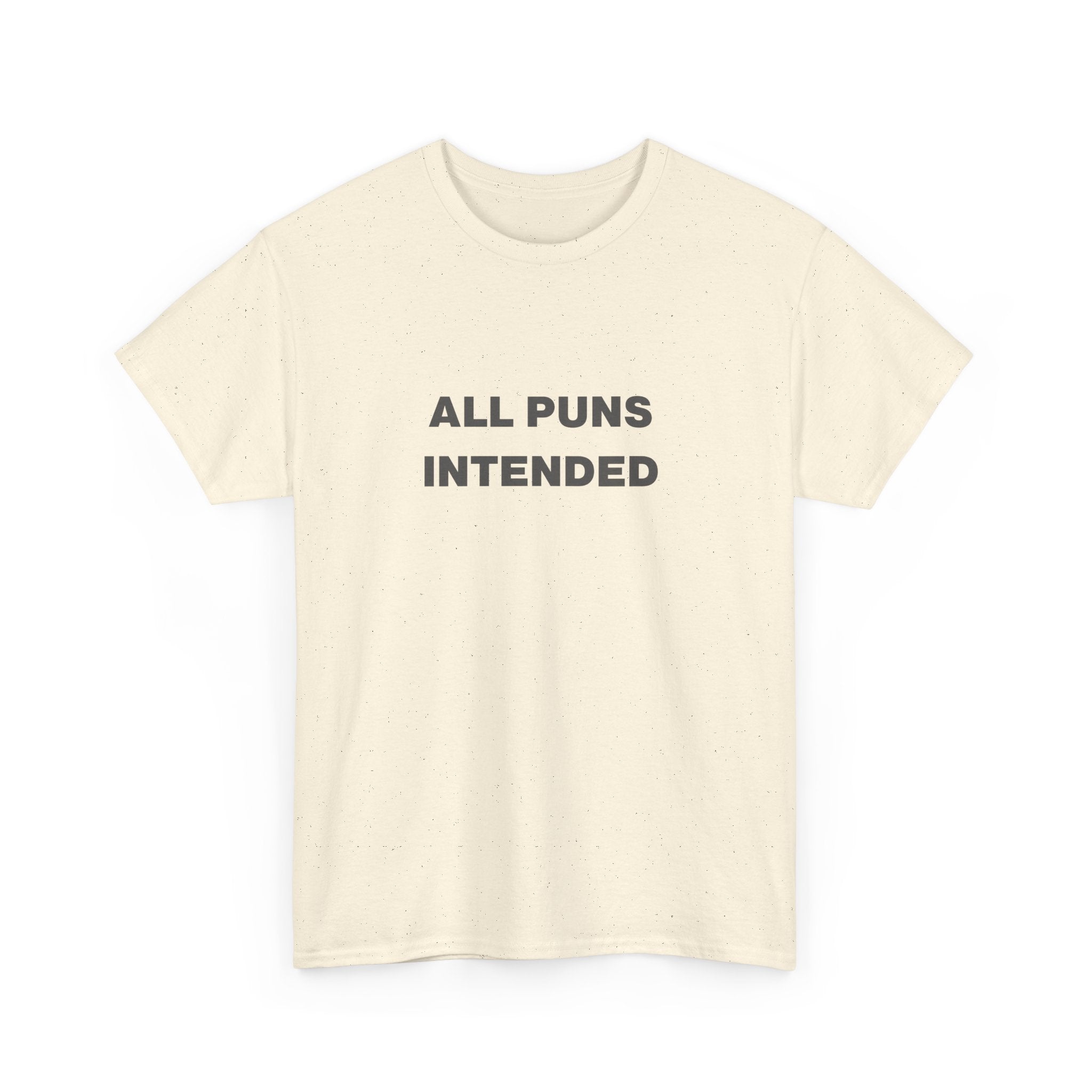 All Puns Intended Unisex Tee