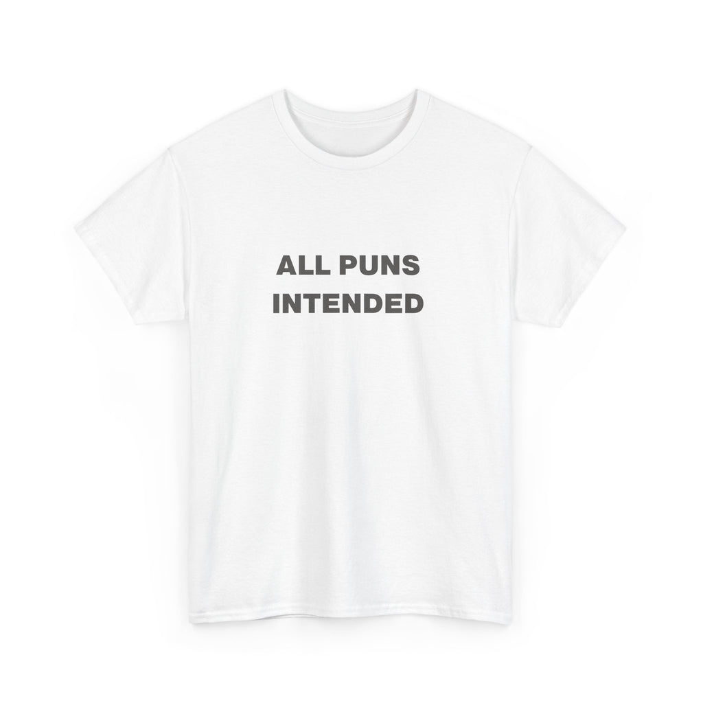 All Puns Intended Unisex Tee