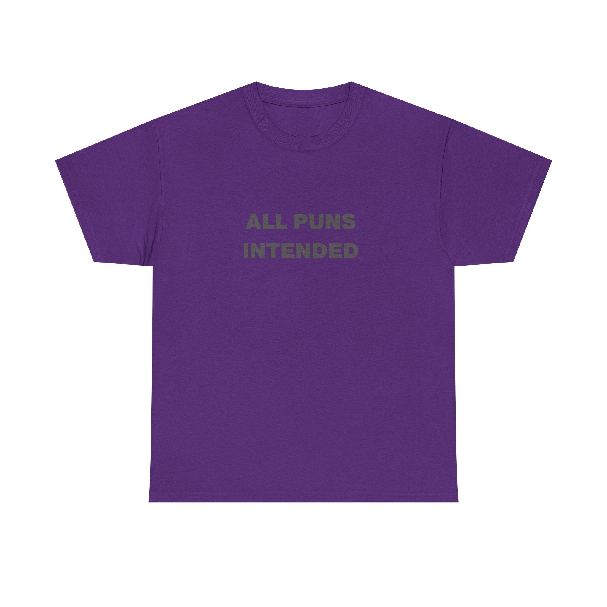 All Puns Intended Unisex Tee