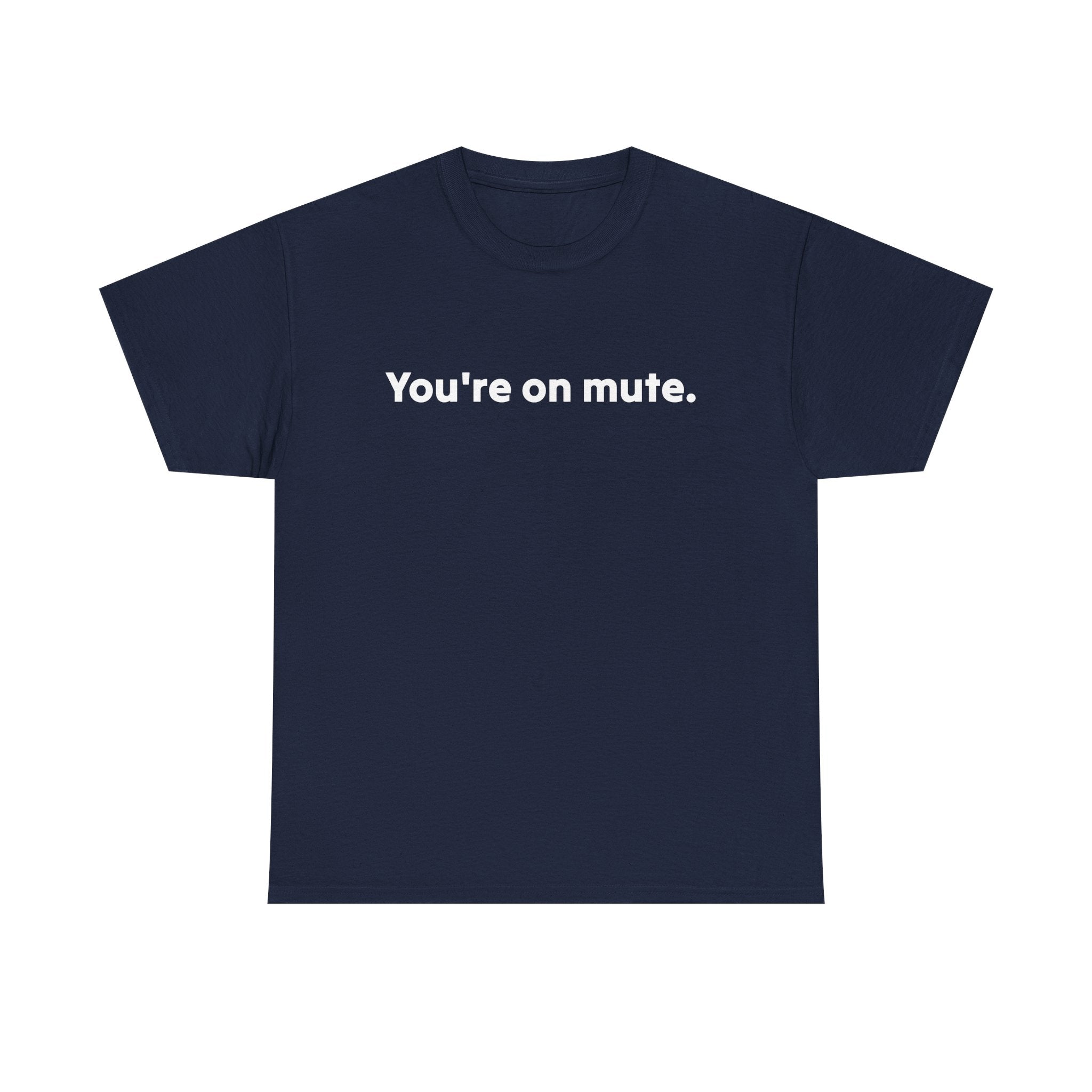 You're On Mute Unisex Tee
