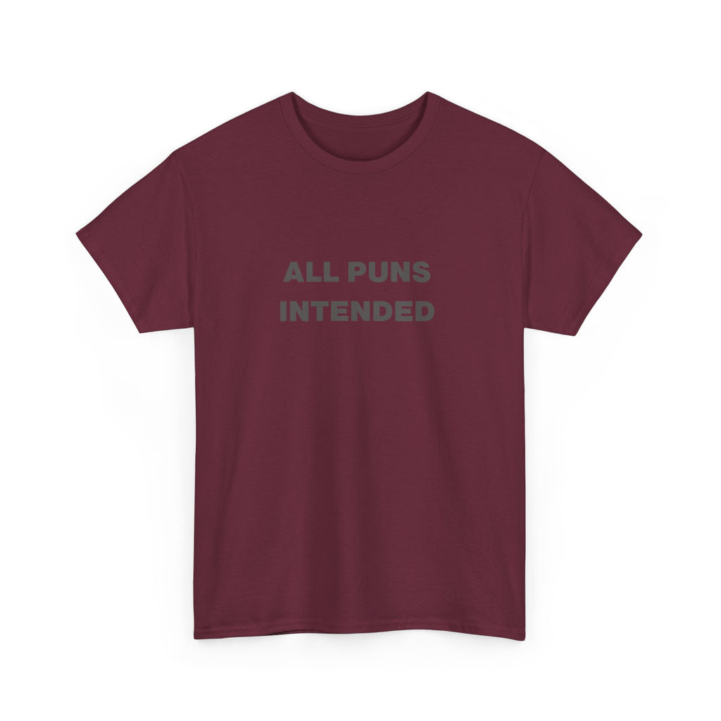 All Puns Intended Unisex Tee
