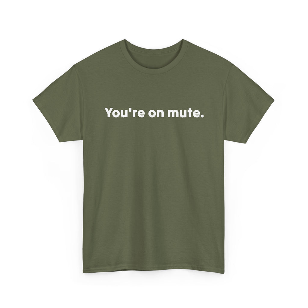 You're On Mute Unisex Tee