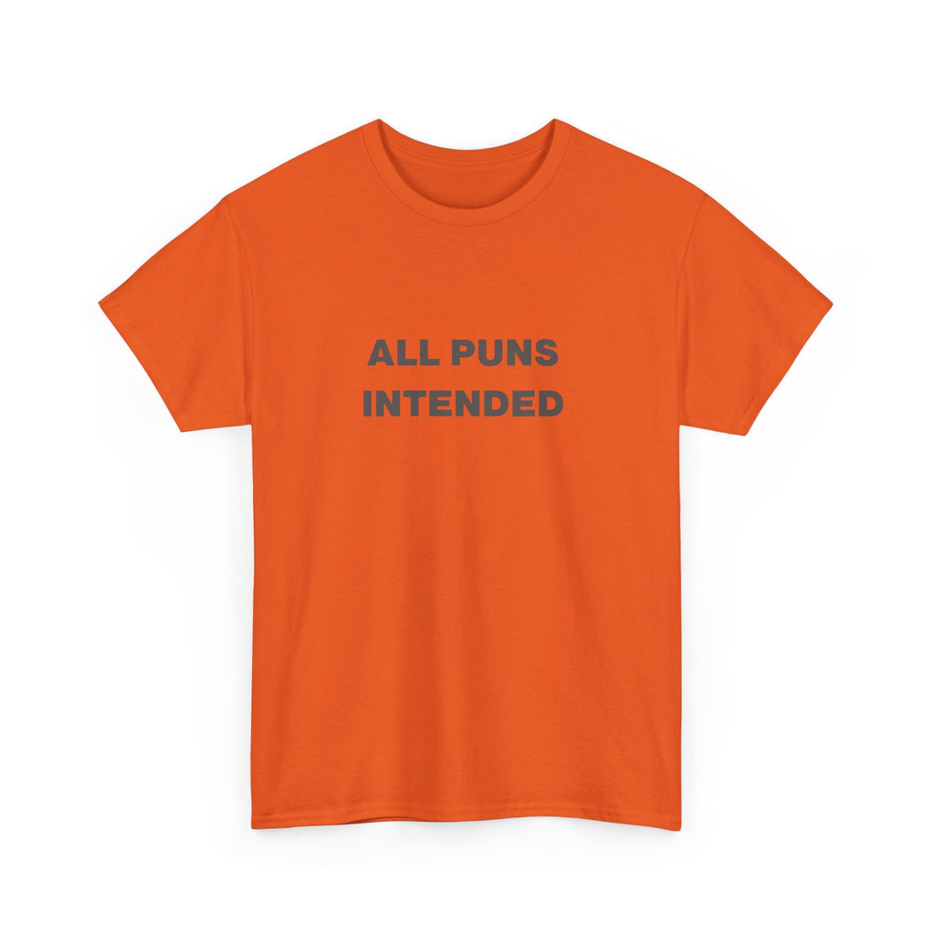 All Puns Intended Unisex Tee