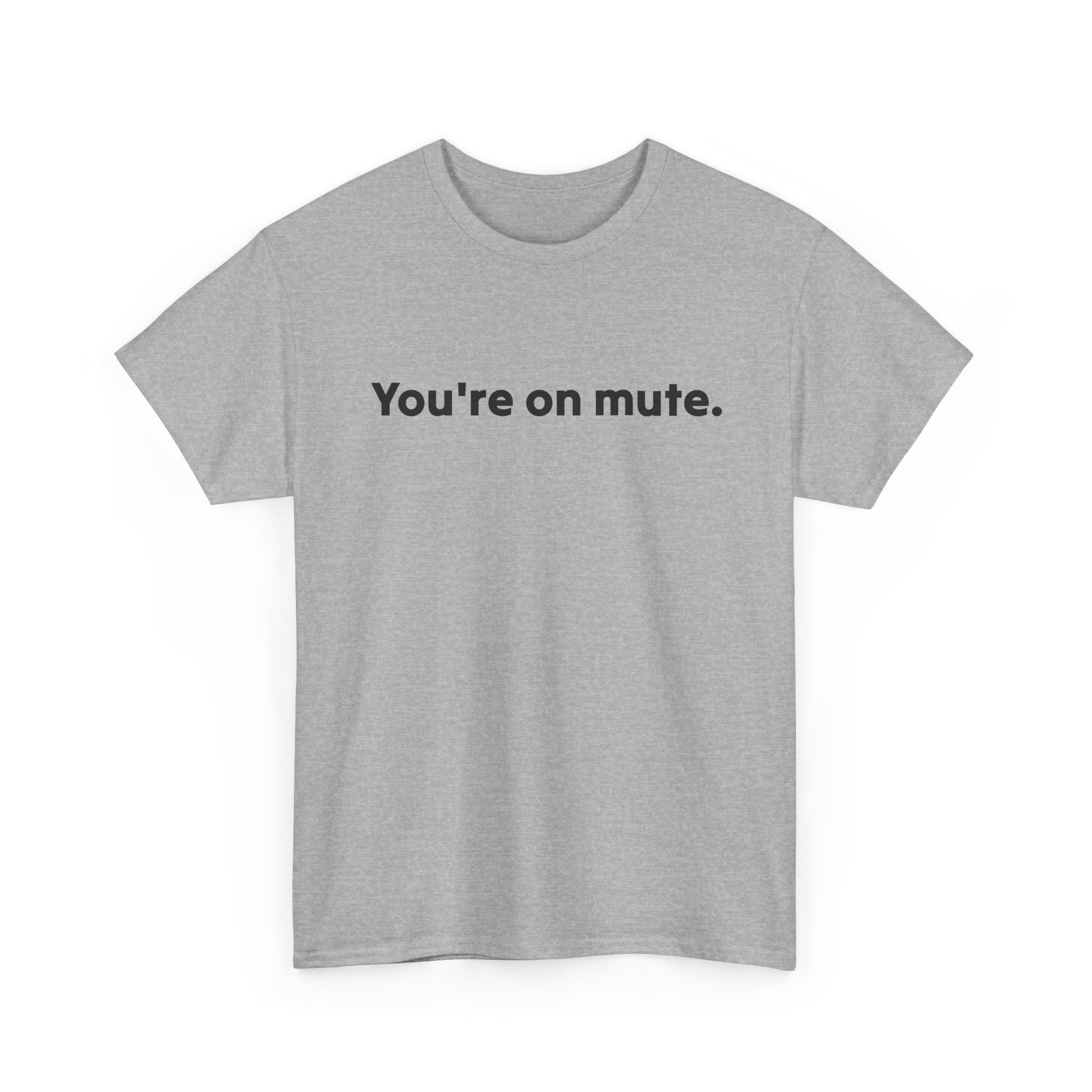 You're On Mute Unisex Tee