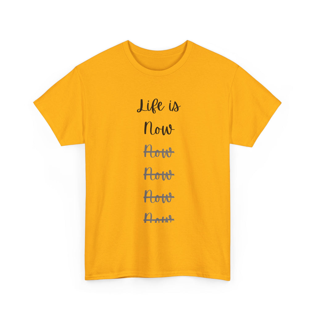 Life Is Now Unisex Tee