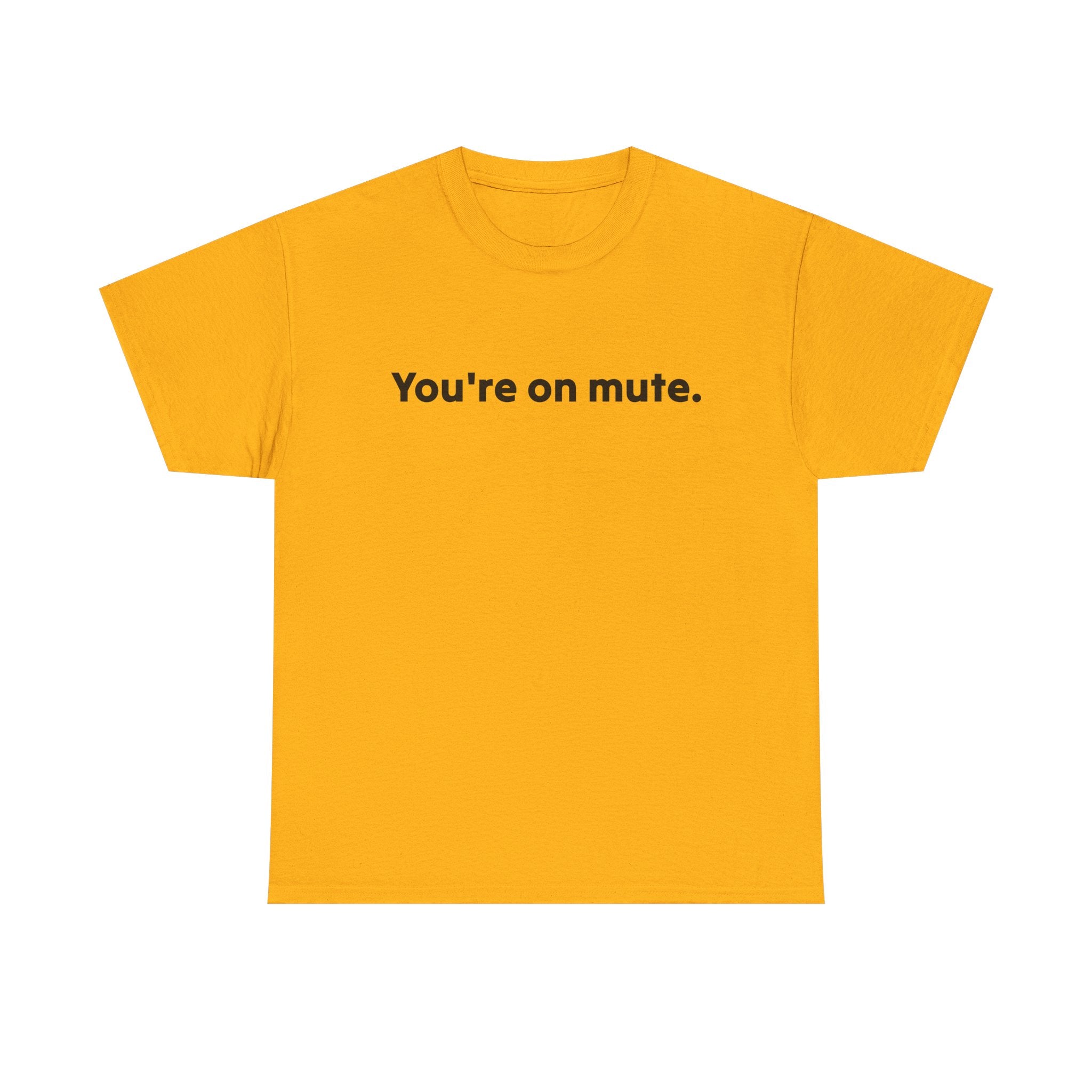 You're On Mute Unisex Tee