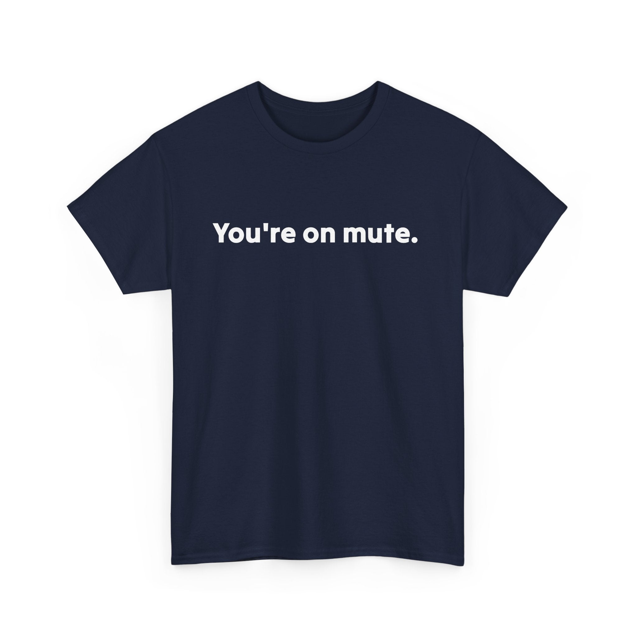 You're On Mute Unisex Tee