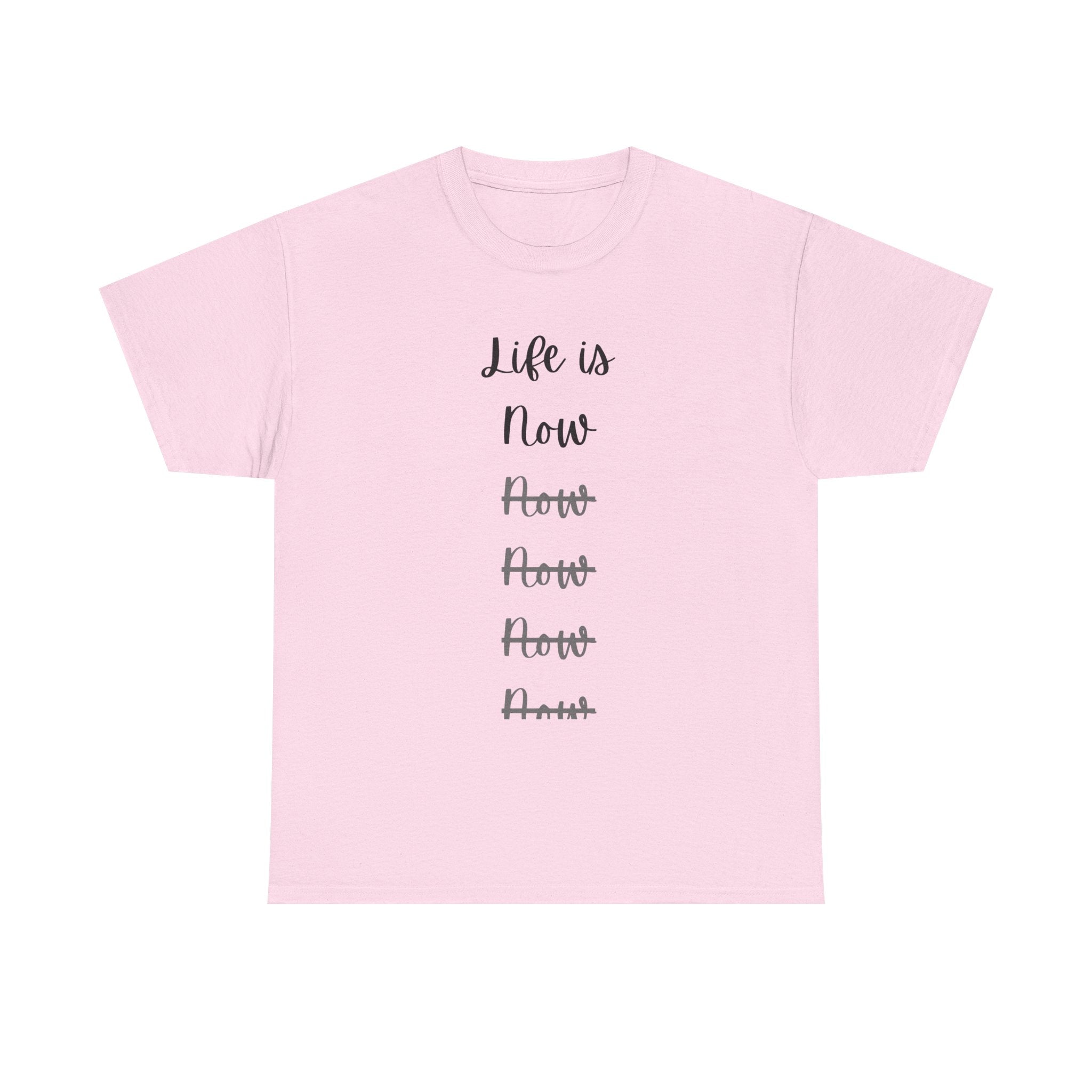Life Is Now Unisex Tee
