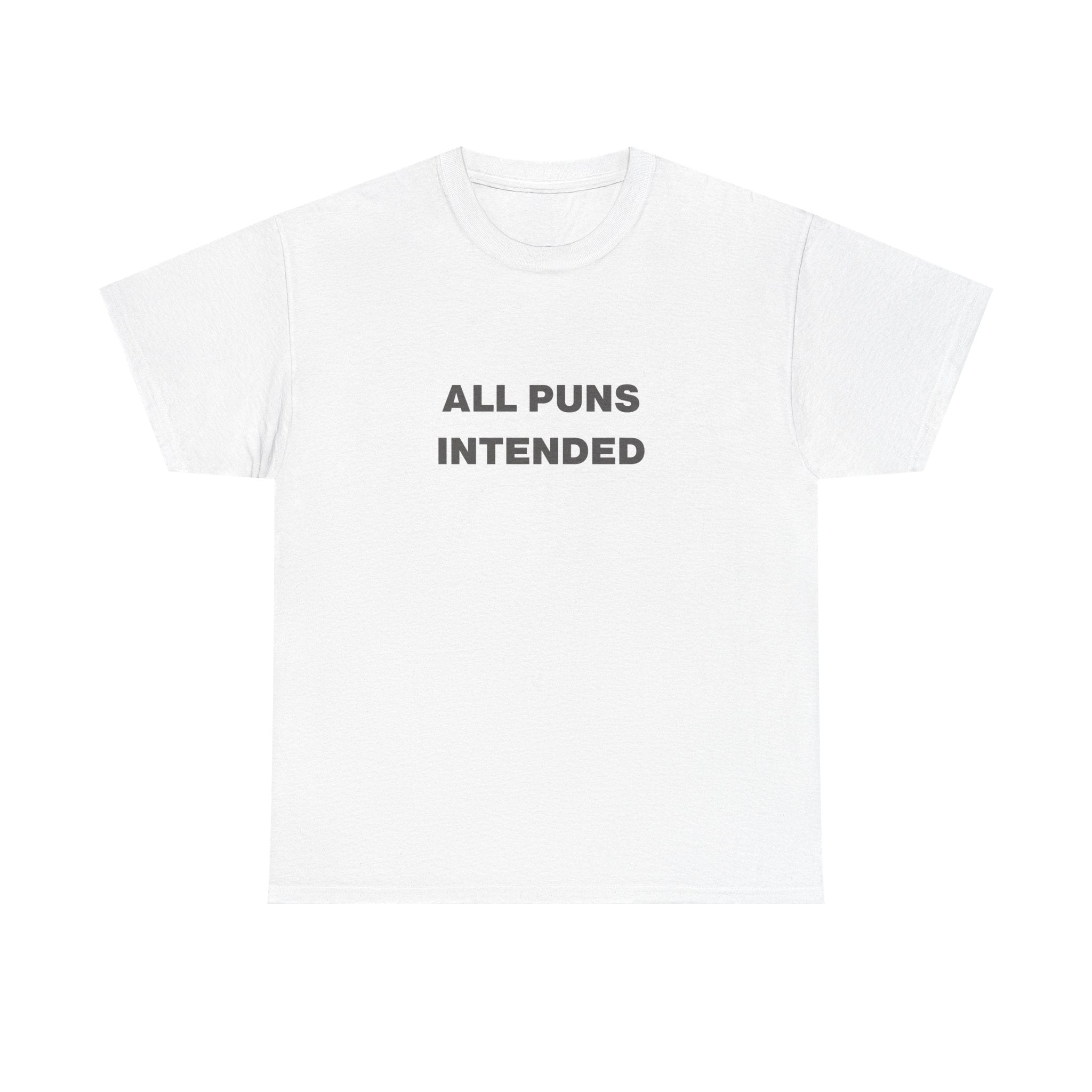 All Puns Intended Unisex Tee