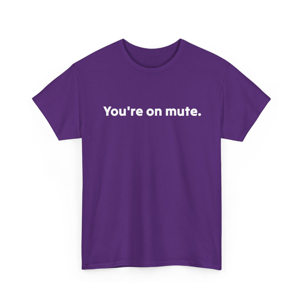 You're On Mute Unisex Tee
