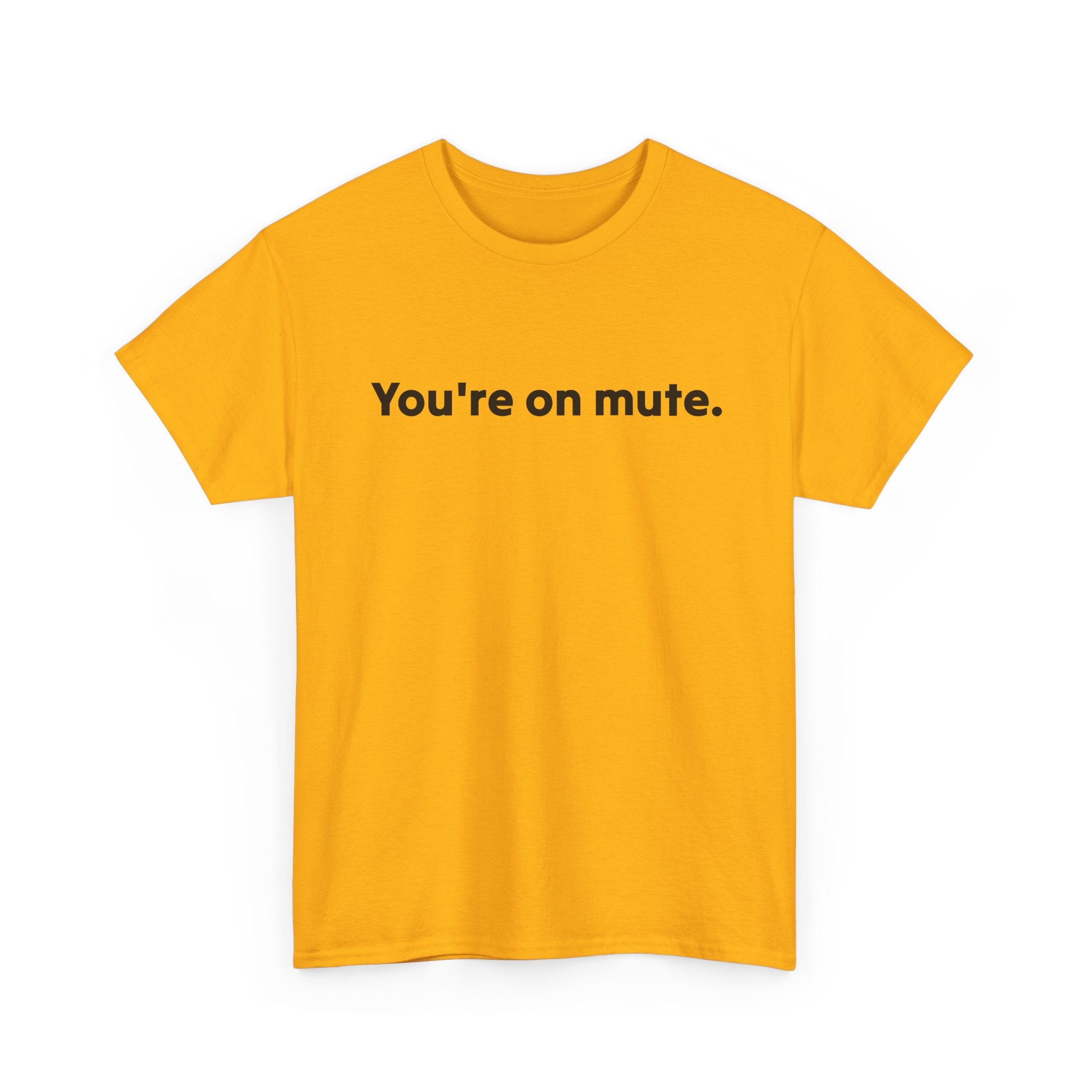 You're On Mute Unisex Tee