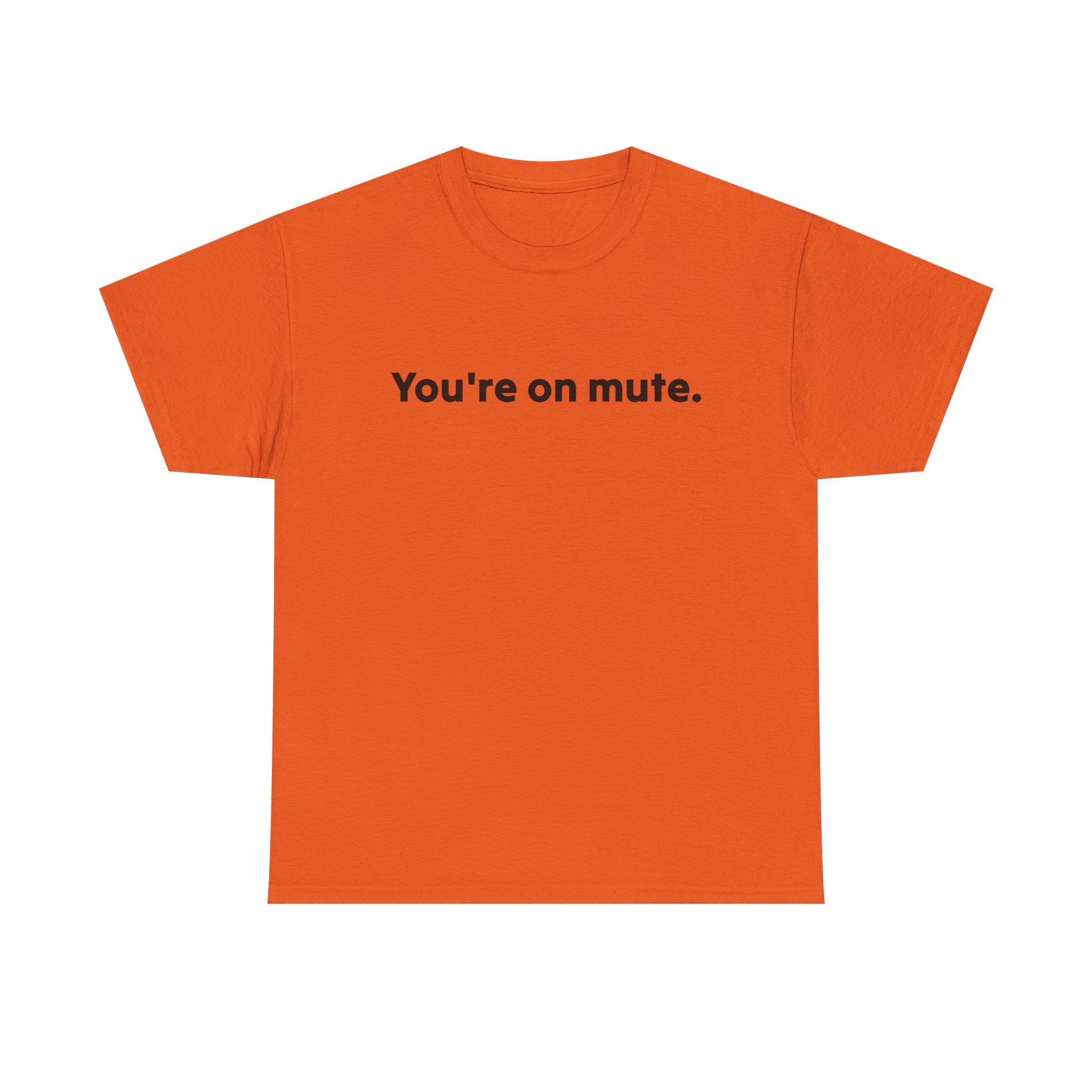 You're On Mute Unisex Tee