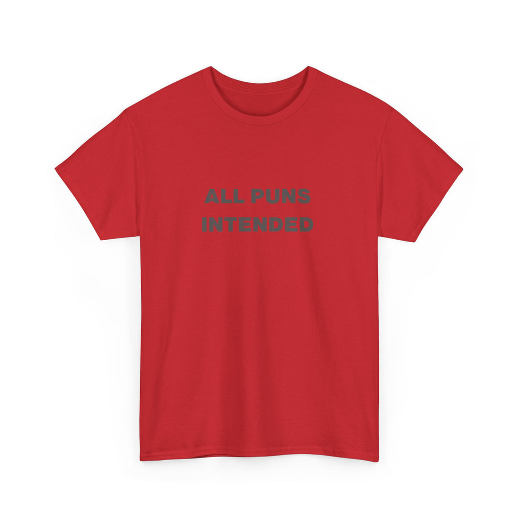 All Puns Intended Unisex Tee
