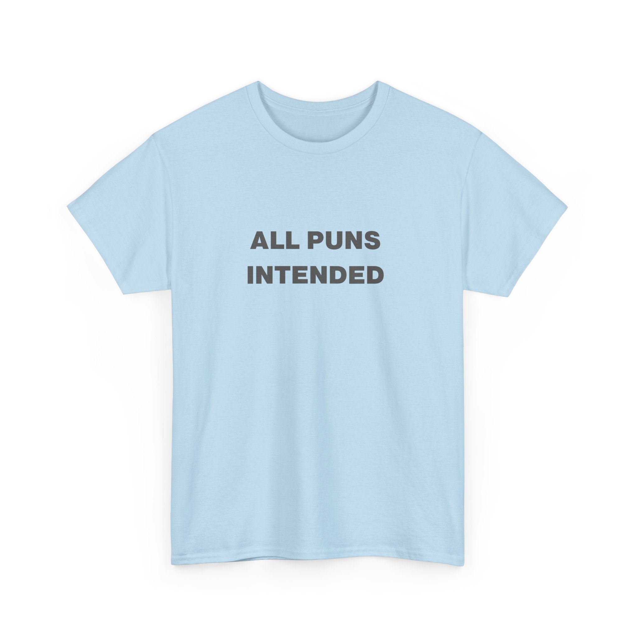 All Puns Intended Unisex Tee