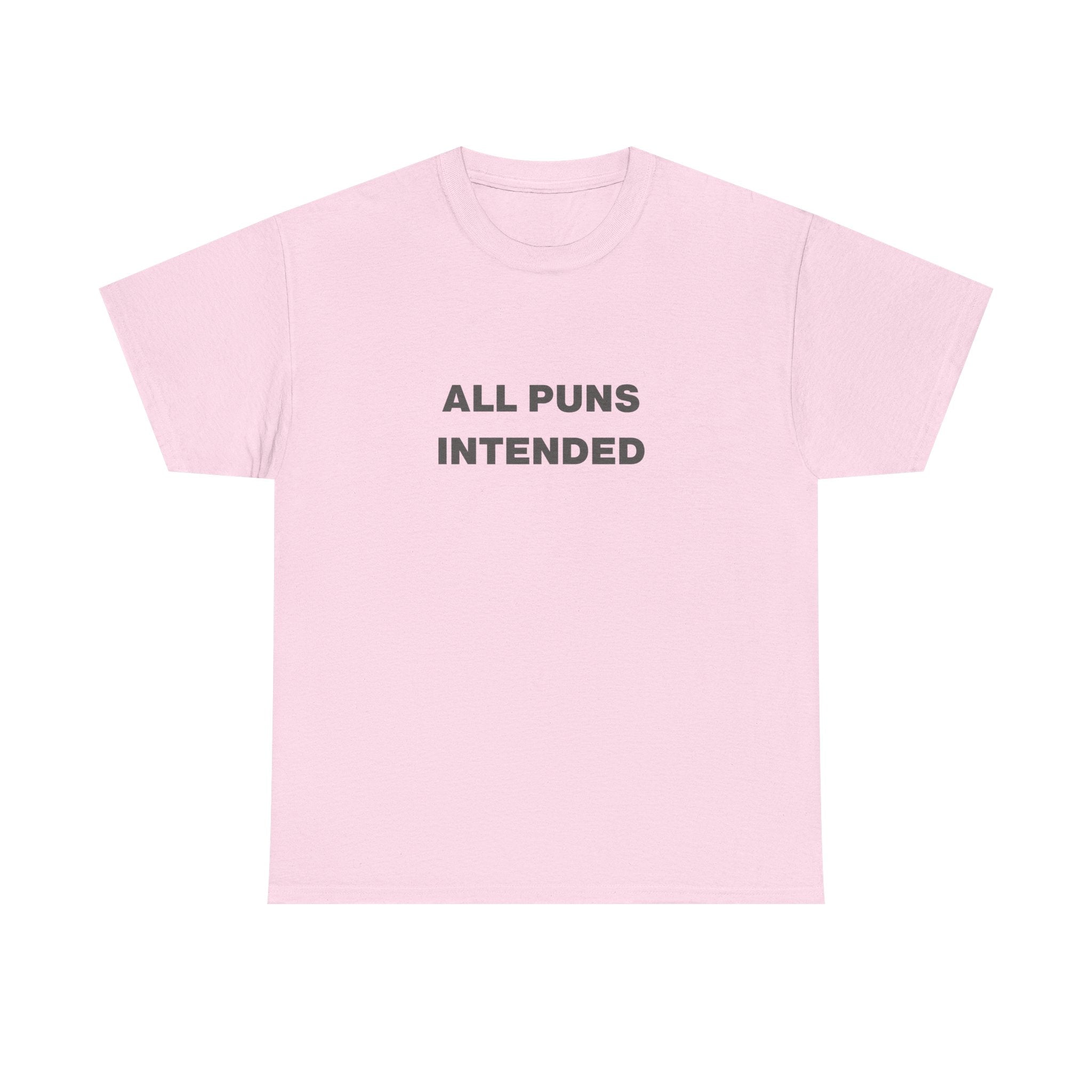 All Puns Intended Unisex Tee