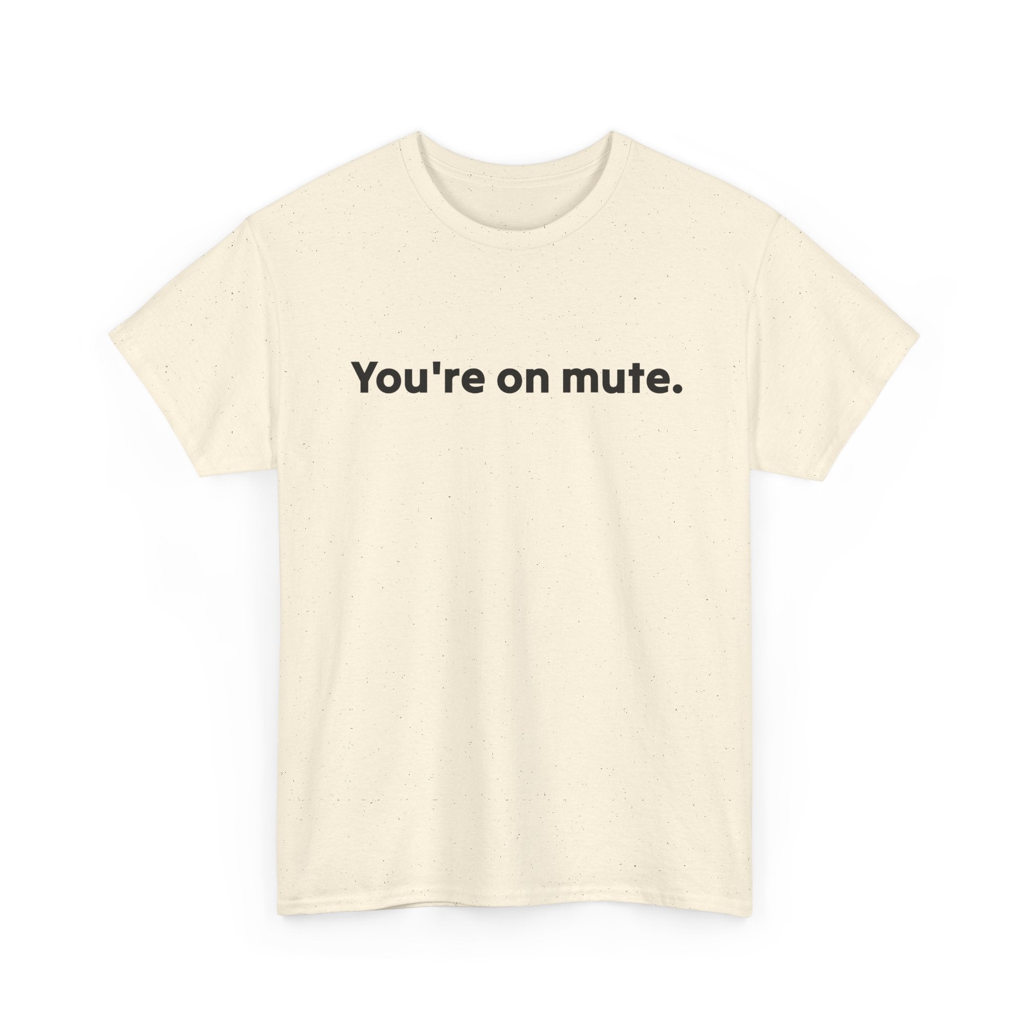You're On Mute Unisex Tee