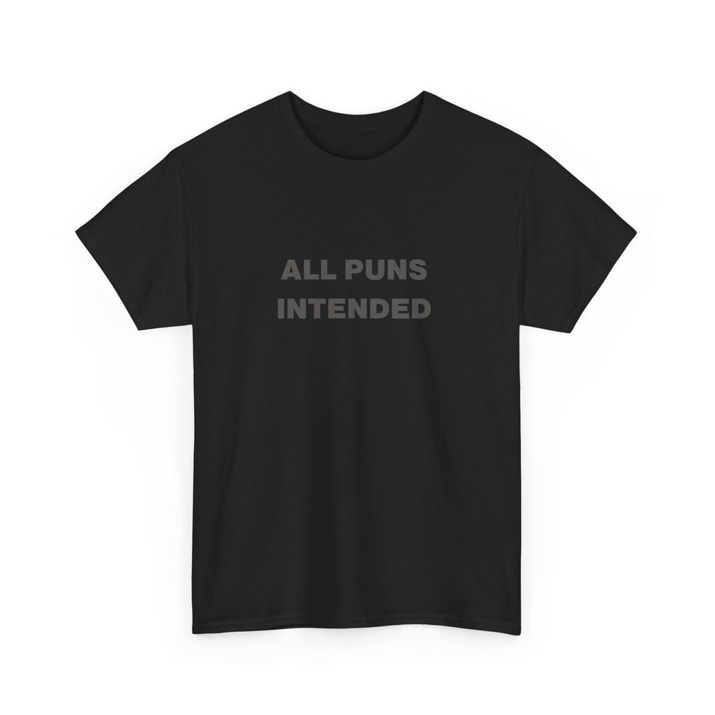 All Puns Intended Unisex Tee