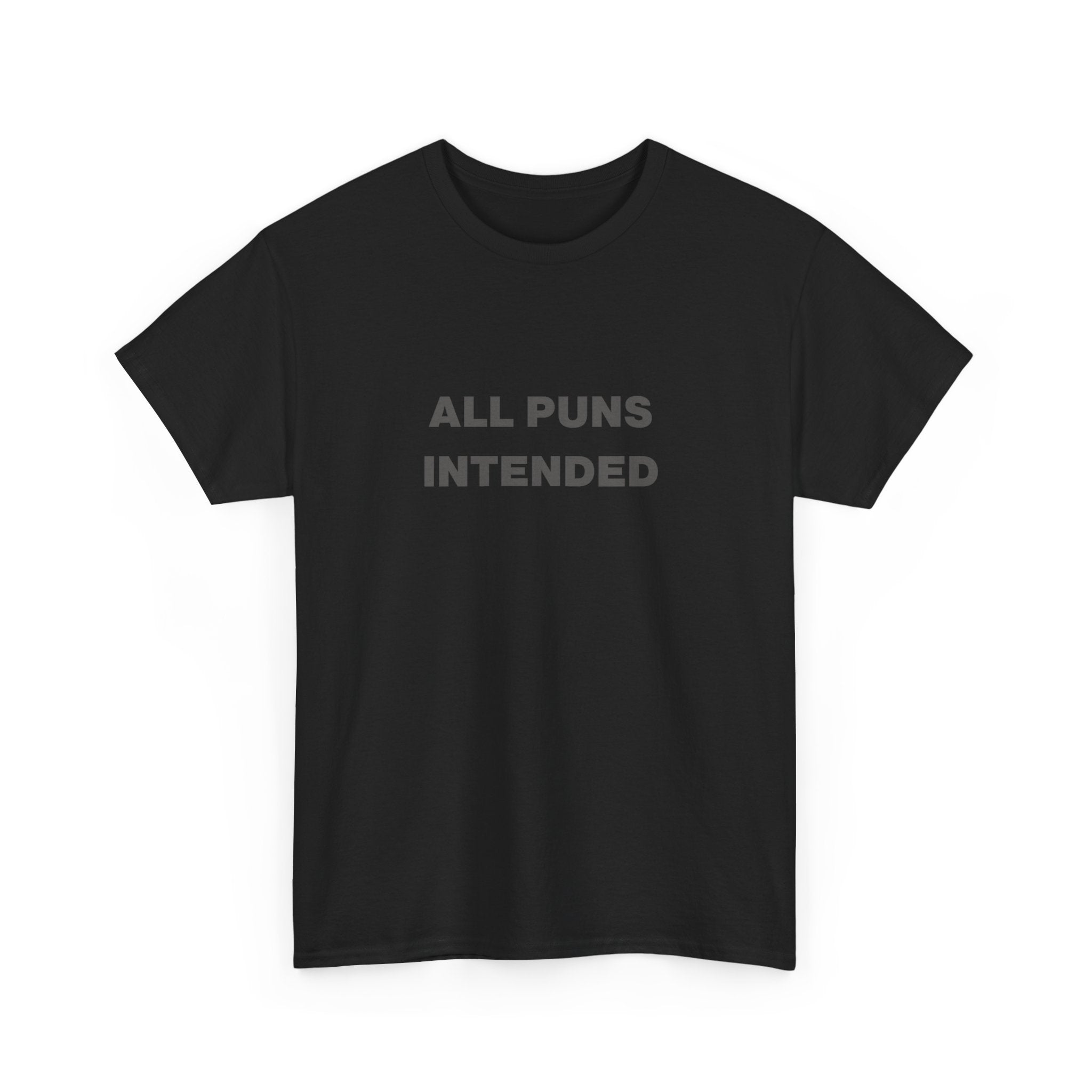 All Puns Intended Unisex Tee