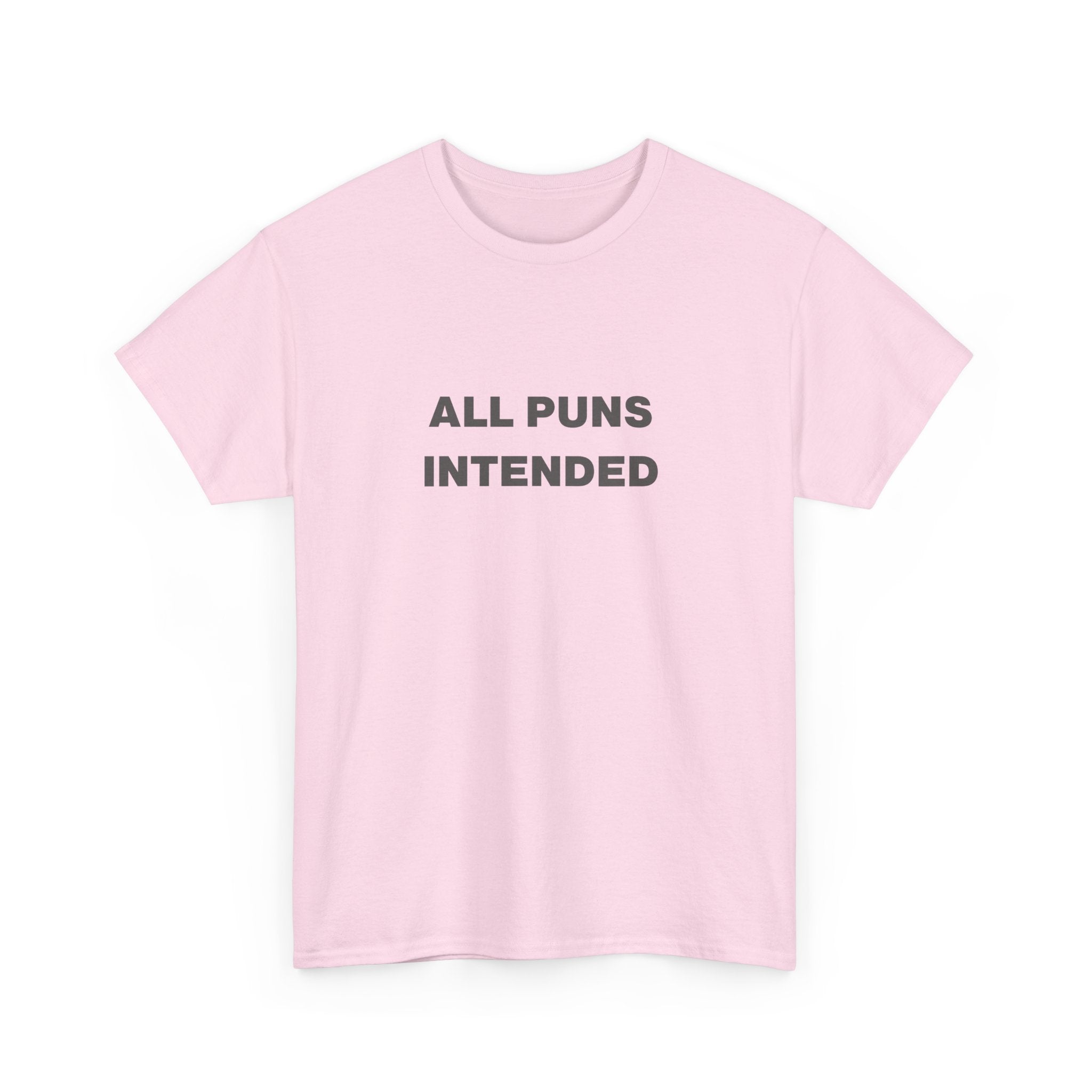 All Puns Intended Unisex Tee