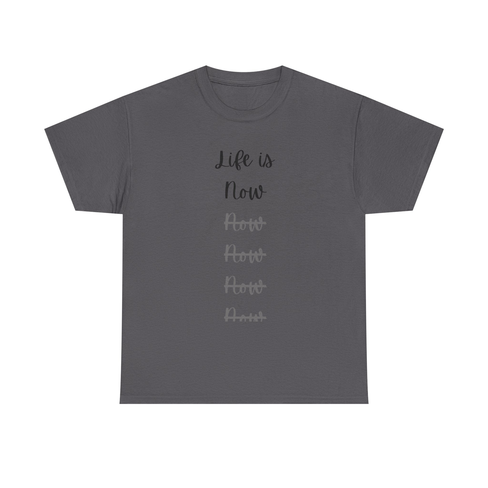 Life Is Now Unisex Tee
