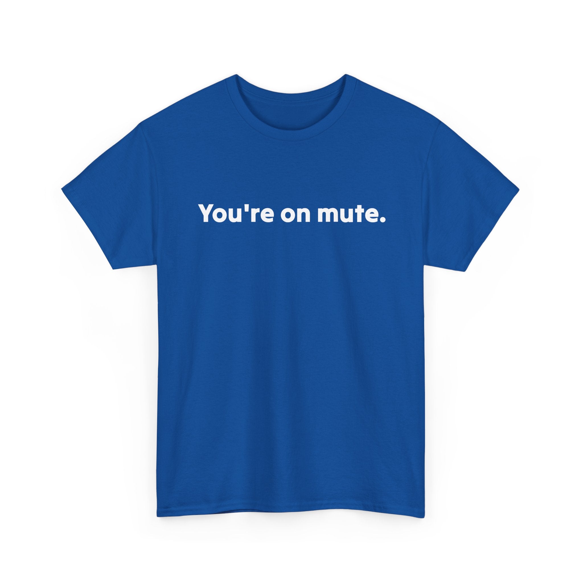 You're On Mute Unisex Tee