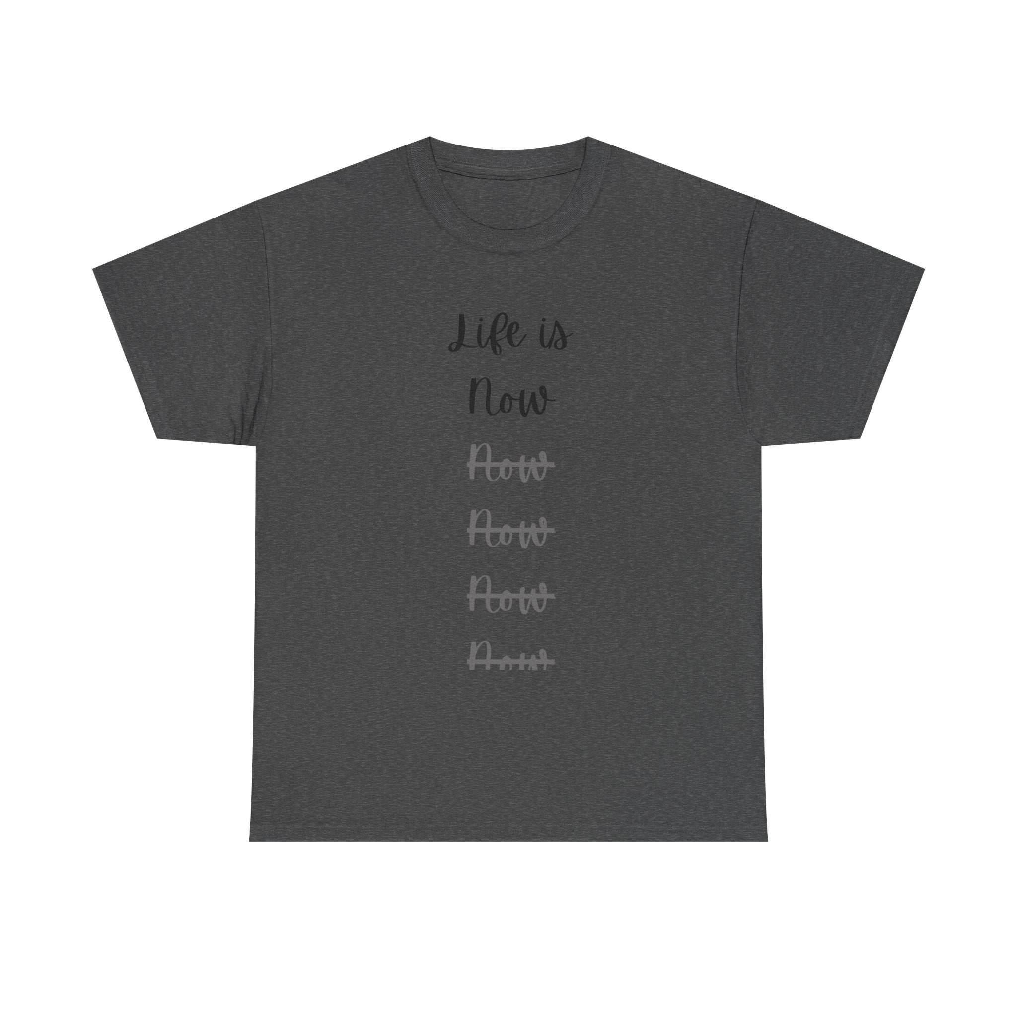 Life Is Now Unisex Tee