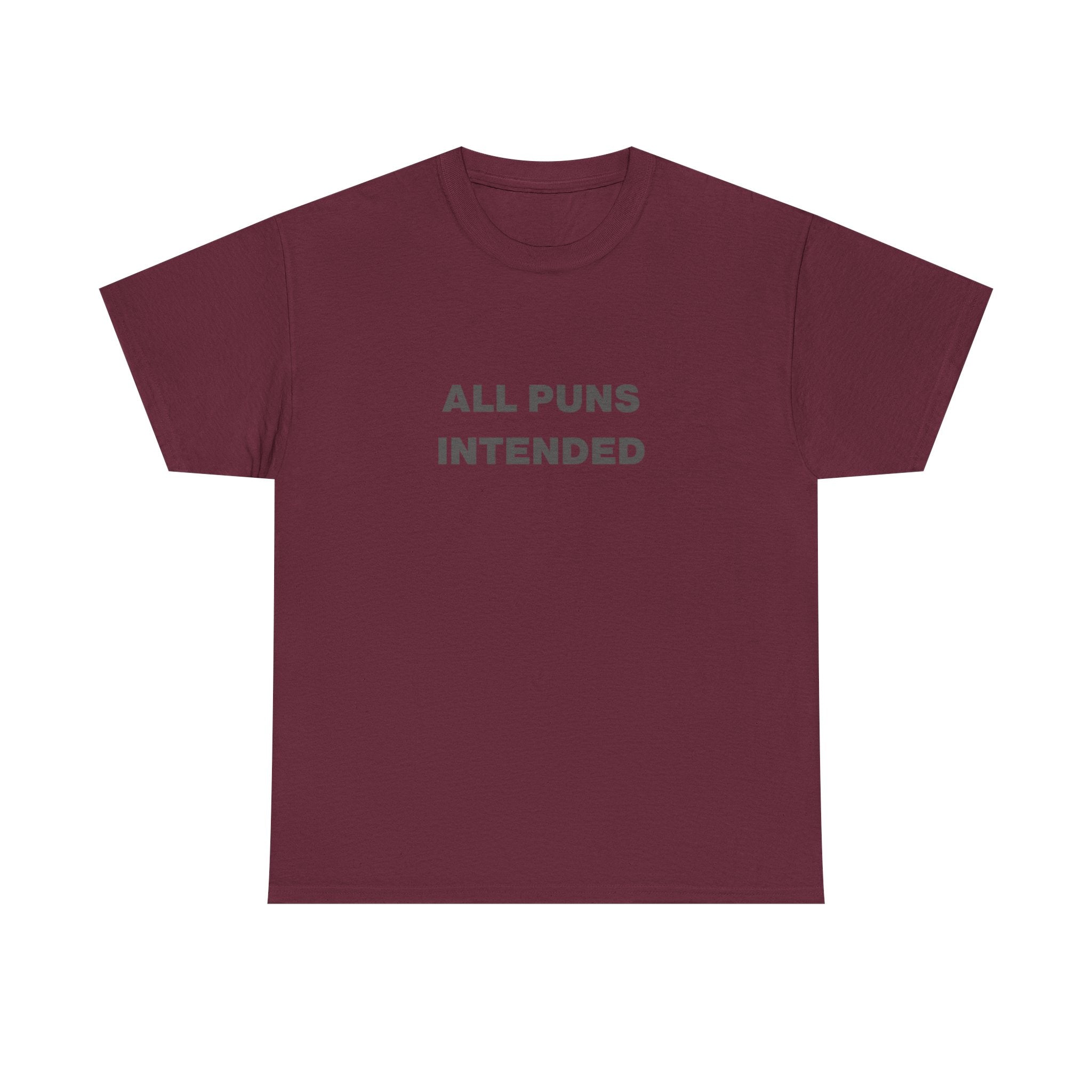 All Puns Intended Unisex Tee