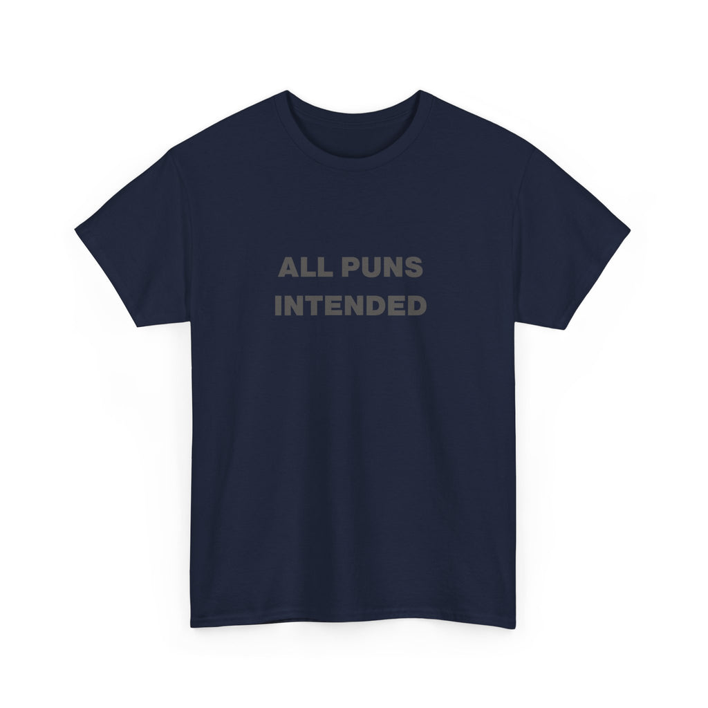 All Puns Intended Unisex Tee