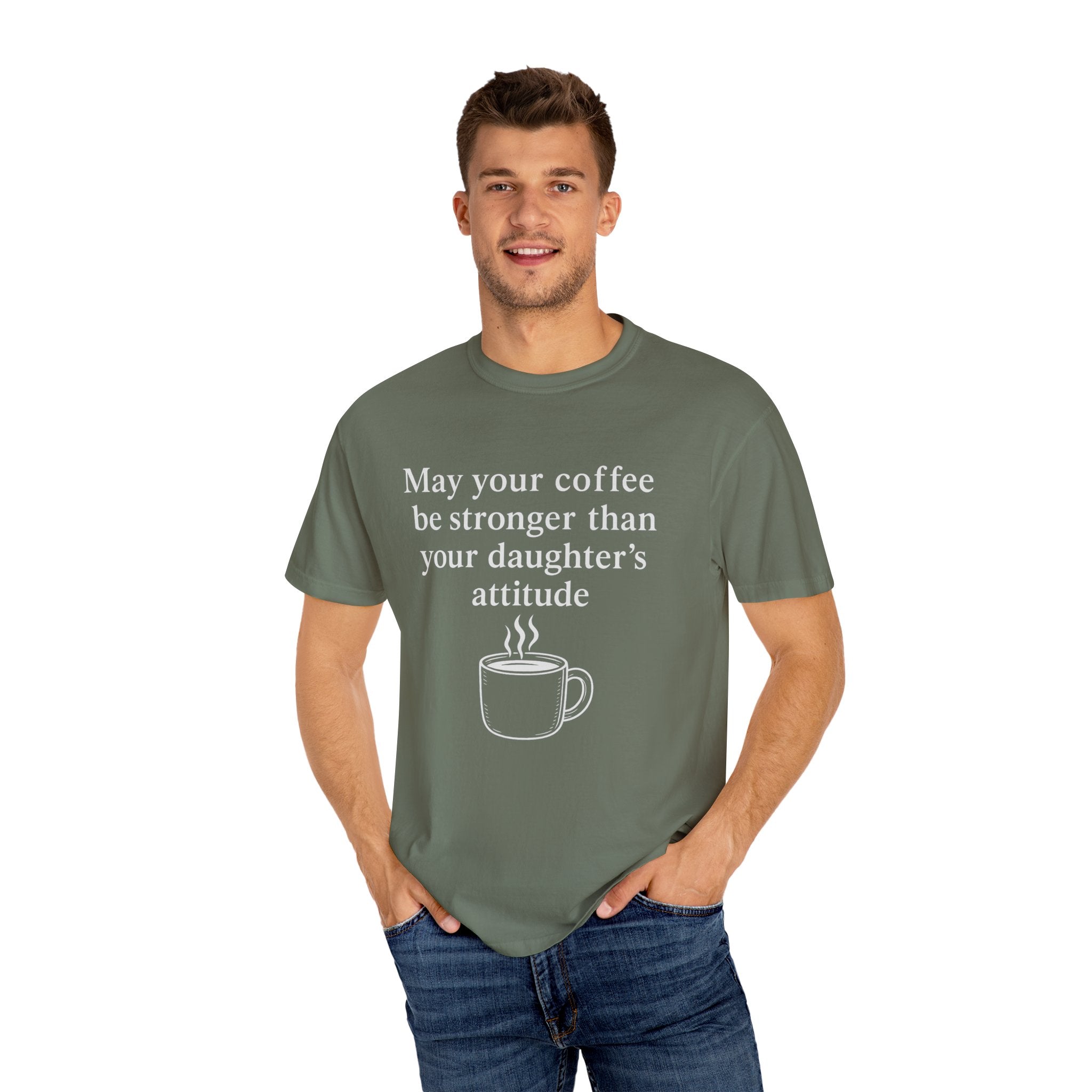 Coffee Mom T-Shirt — “May Your Coffee Be Stronger Than Your Daughter’s Attitude”