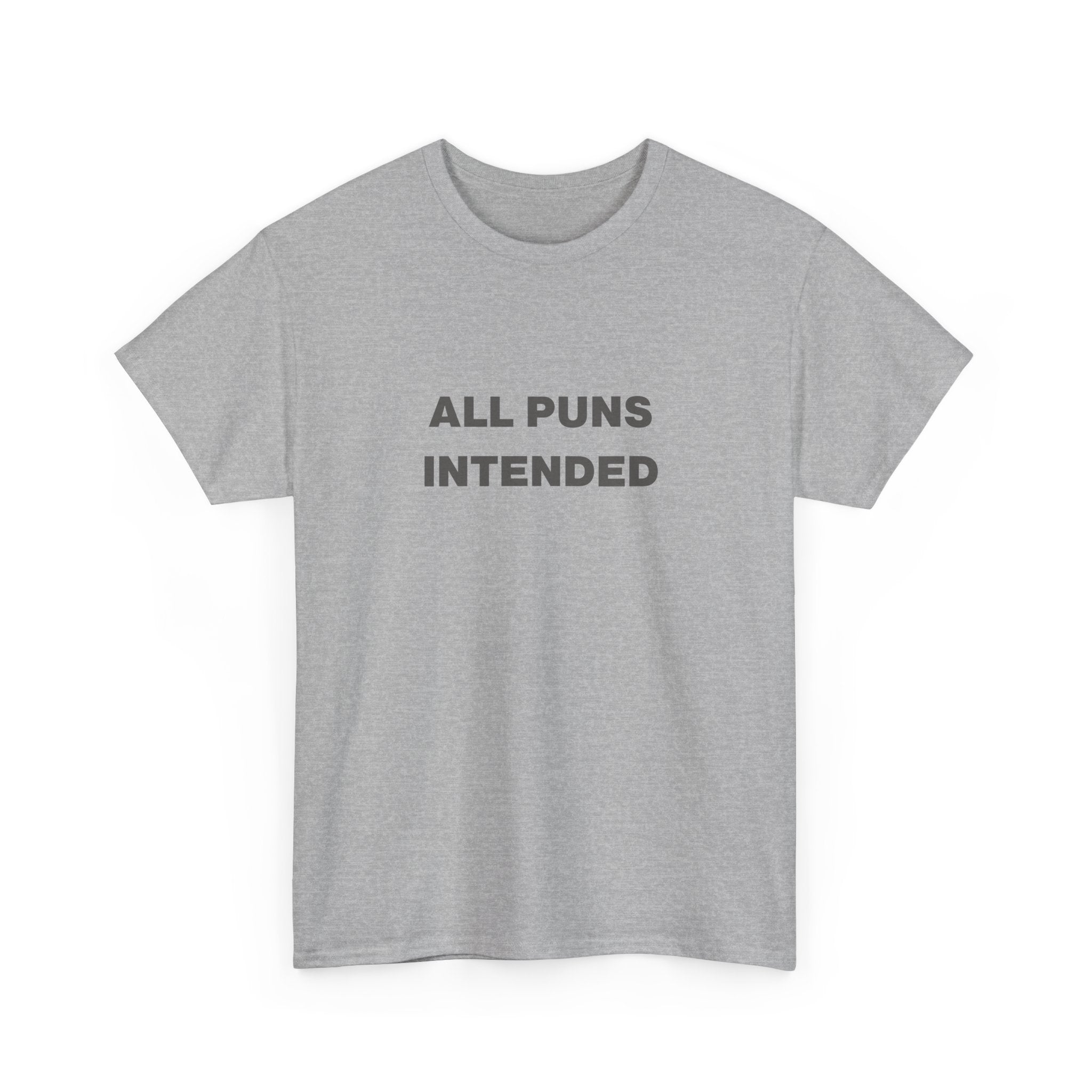 All Puns Intended Unisex Tee