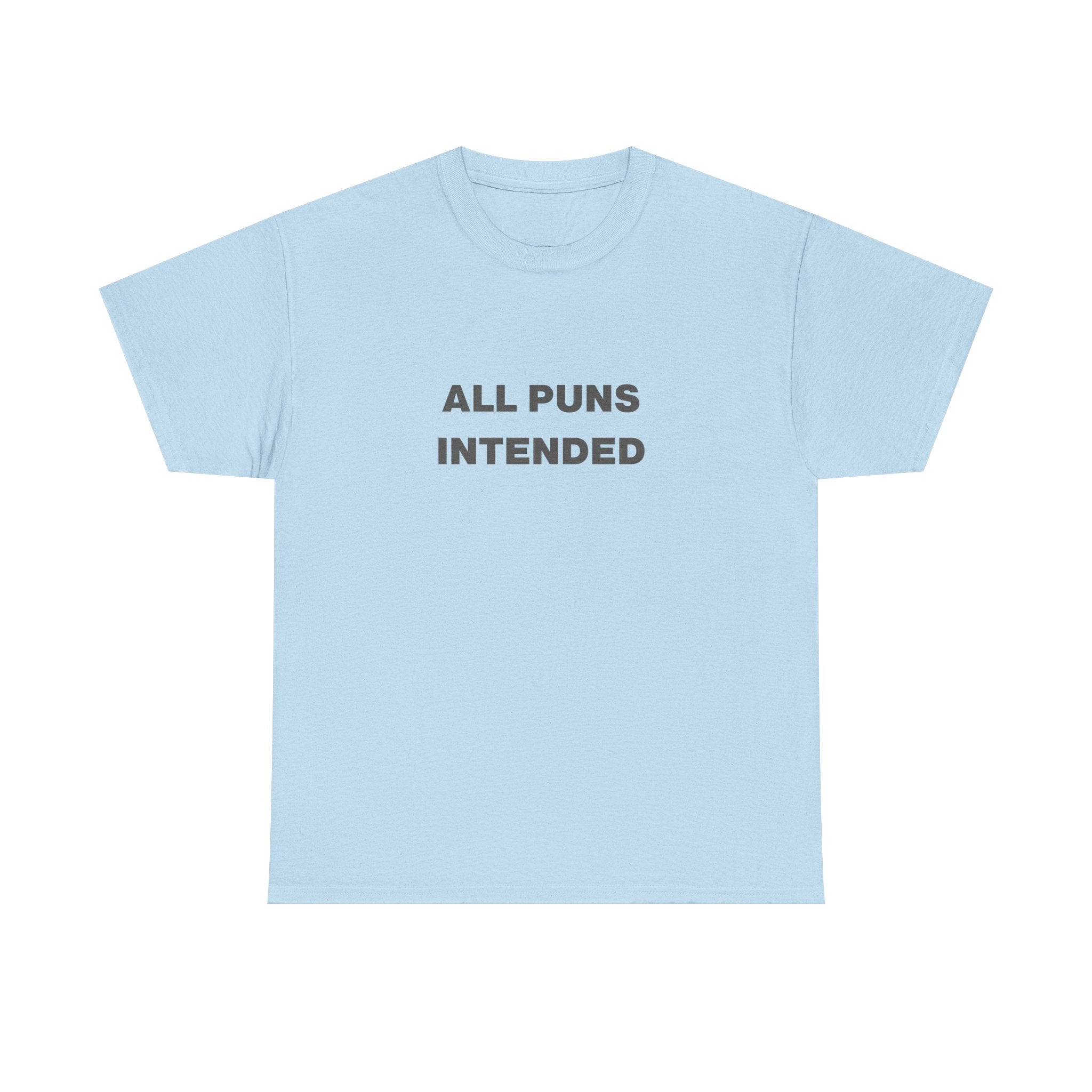 All Puns Intended Unisex Tee