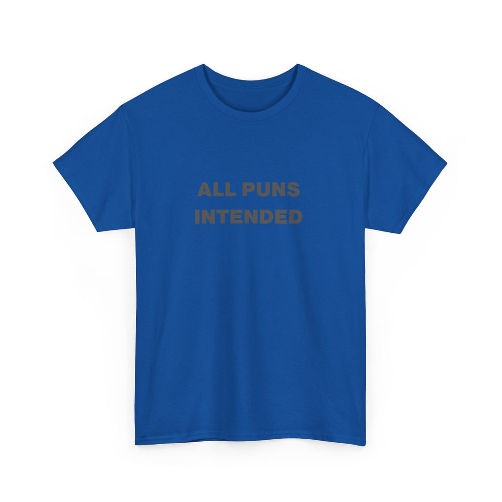 All Puns Intended Unisex Tee