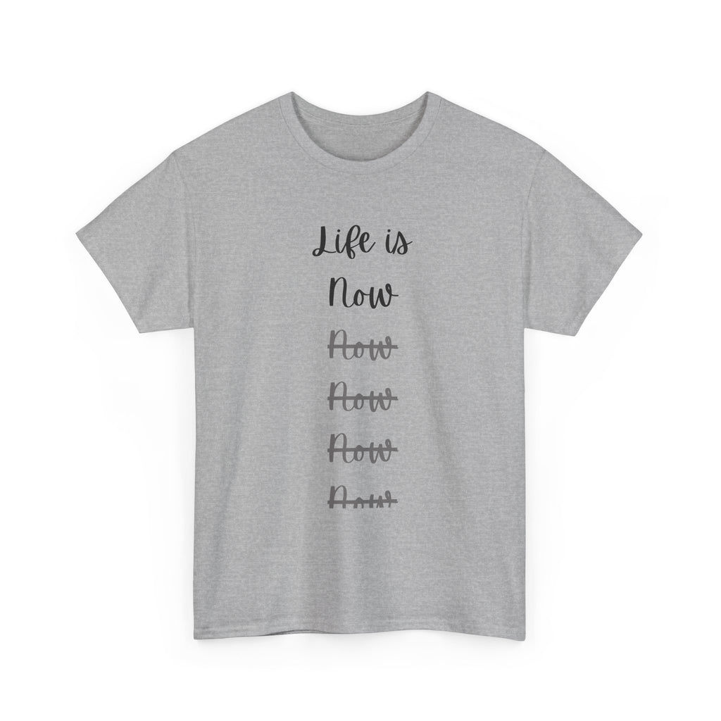 Life Is Now Unisex Tee