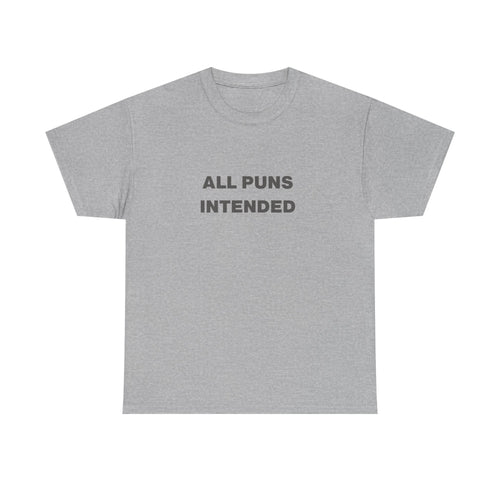All Puns Intended Unisex Tee