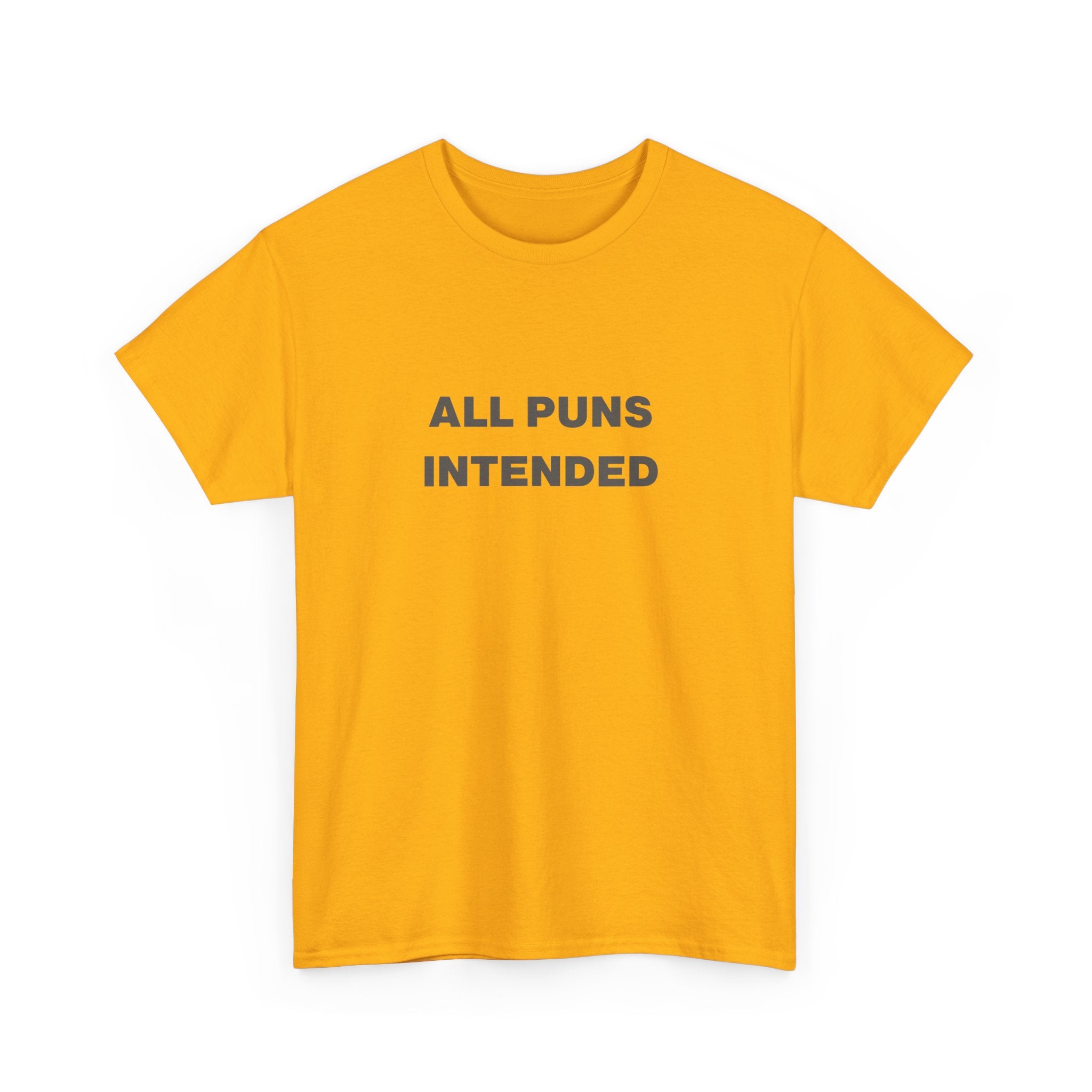 All Puns Intended Unisex Tee