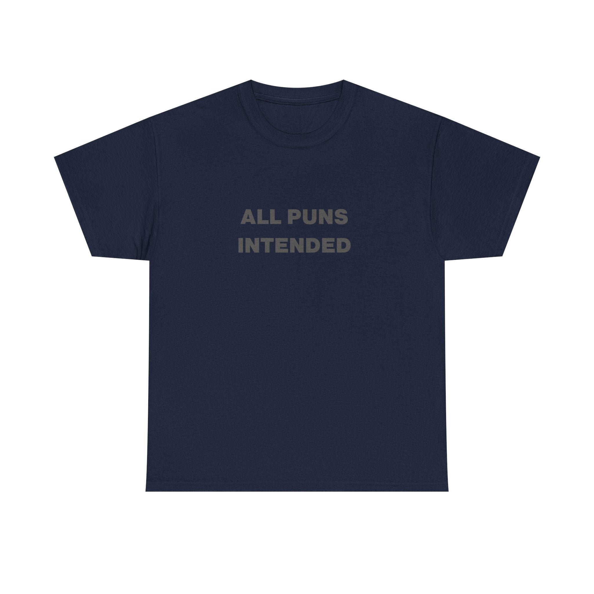 All Puns Intended Unisex Tee