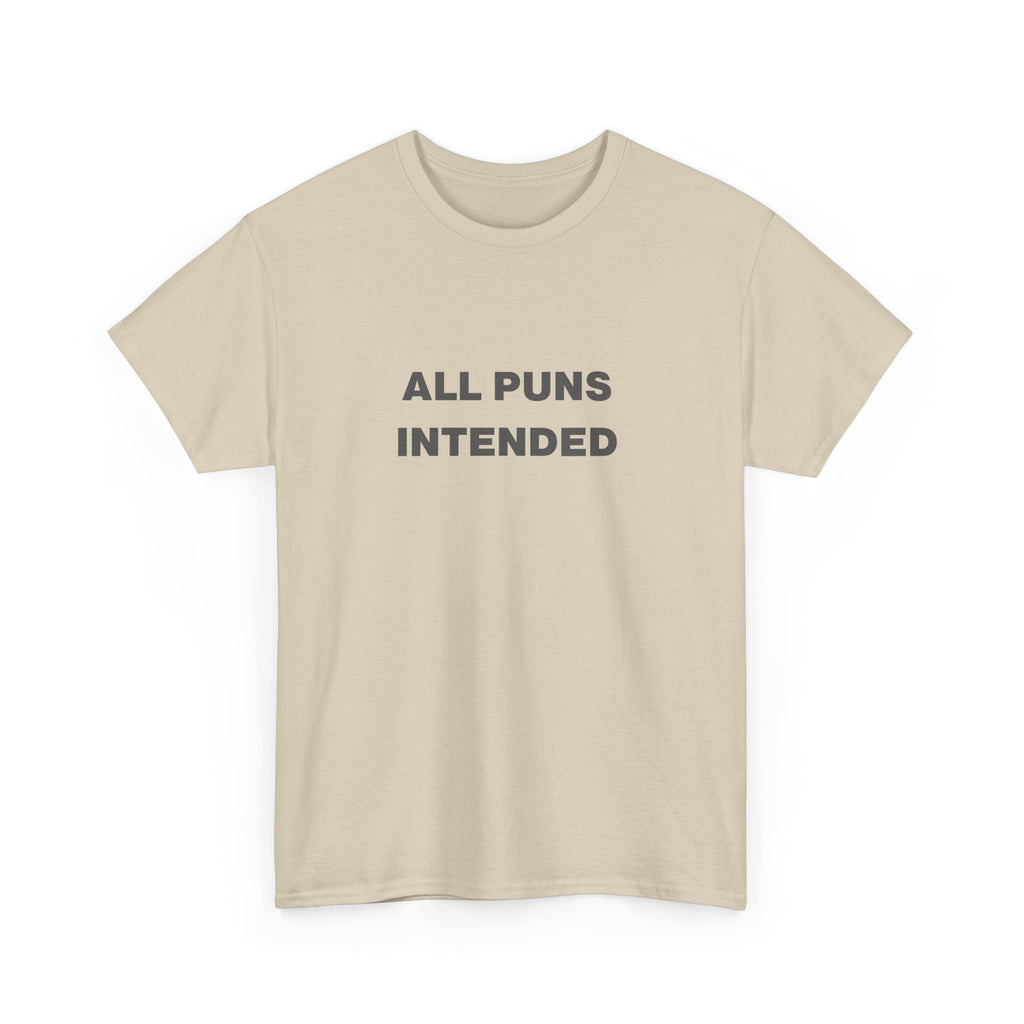 All Puns Intended Unisex Tee