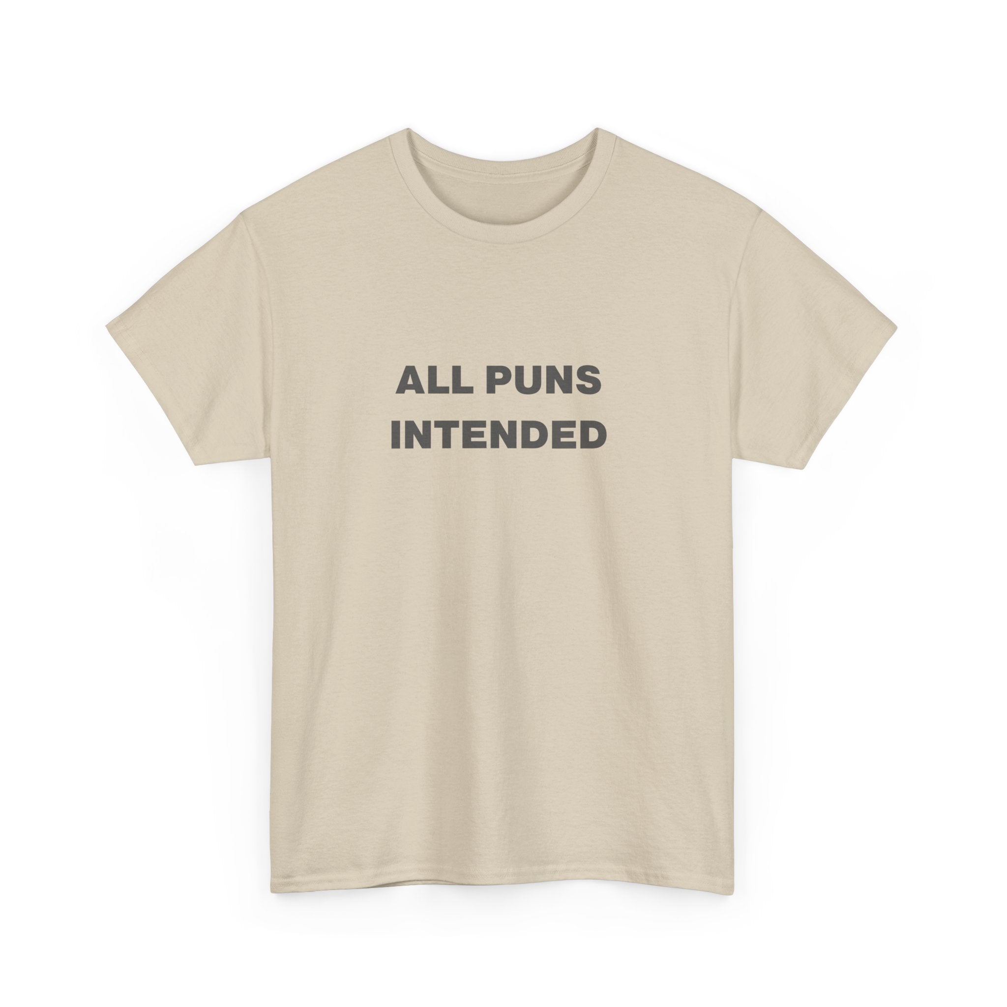 All Puns Intended Unisex Tee